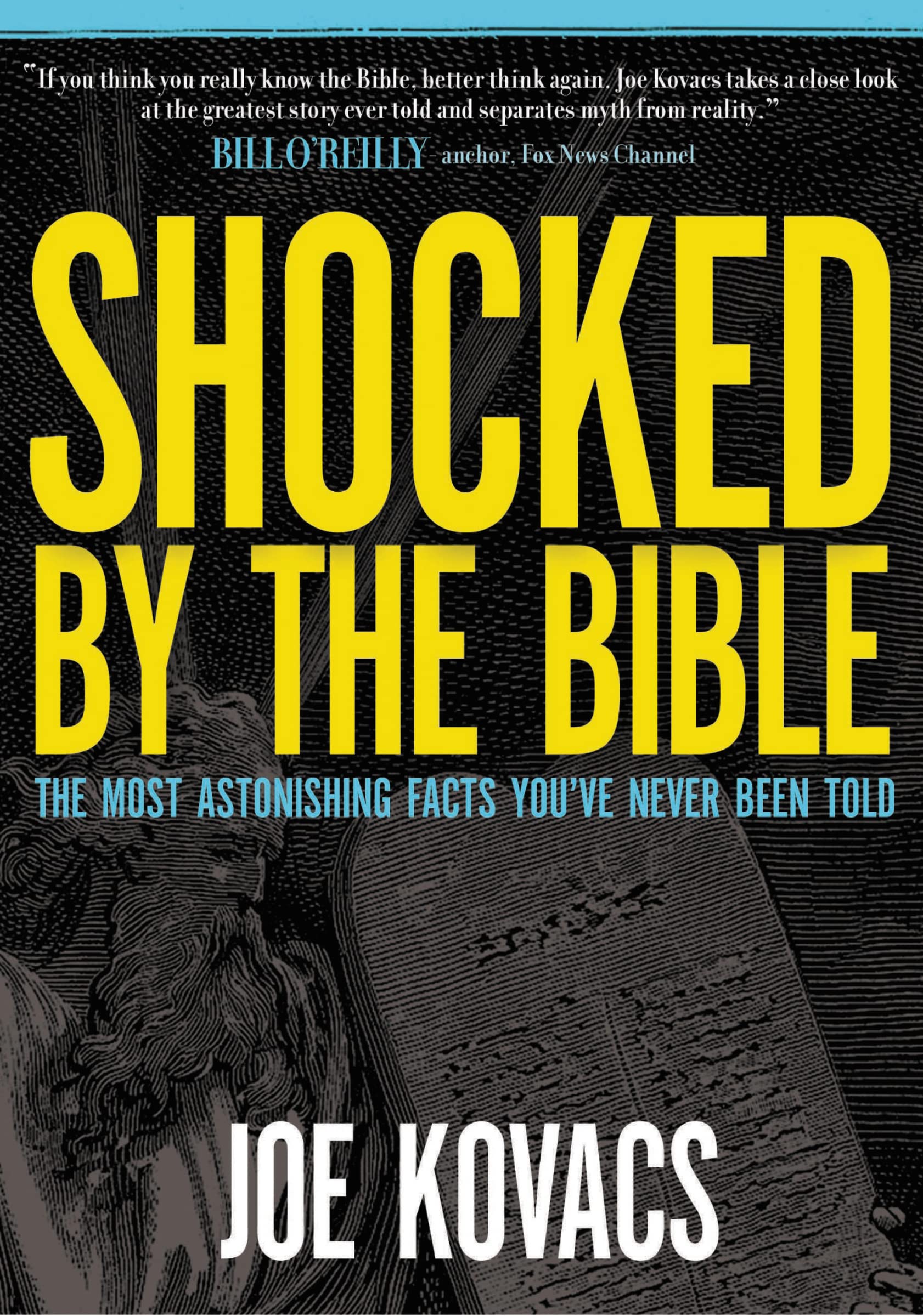 Shocked by the Bible: The Most Astonishing Facts You've Never Been Told 9780718096502