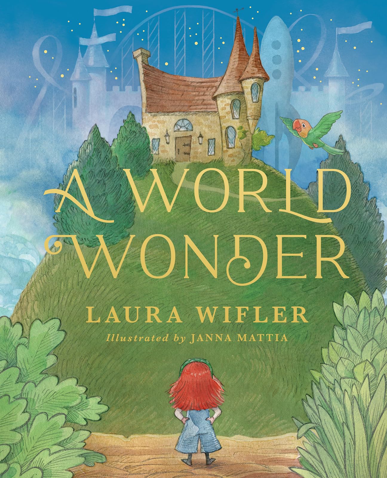 A World Wonder: A Story of Big Dreams, Amazing Adventures, and the Little Things that Matter Most 9780736987523