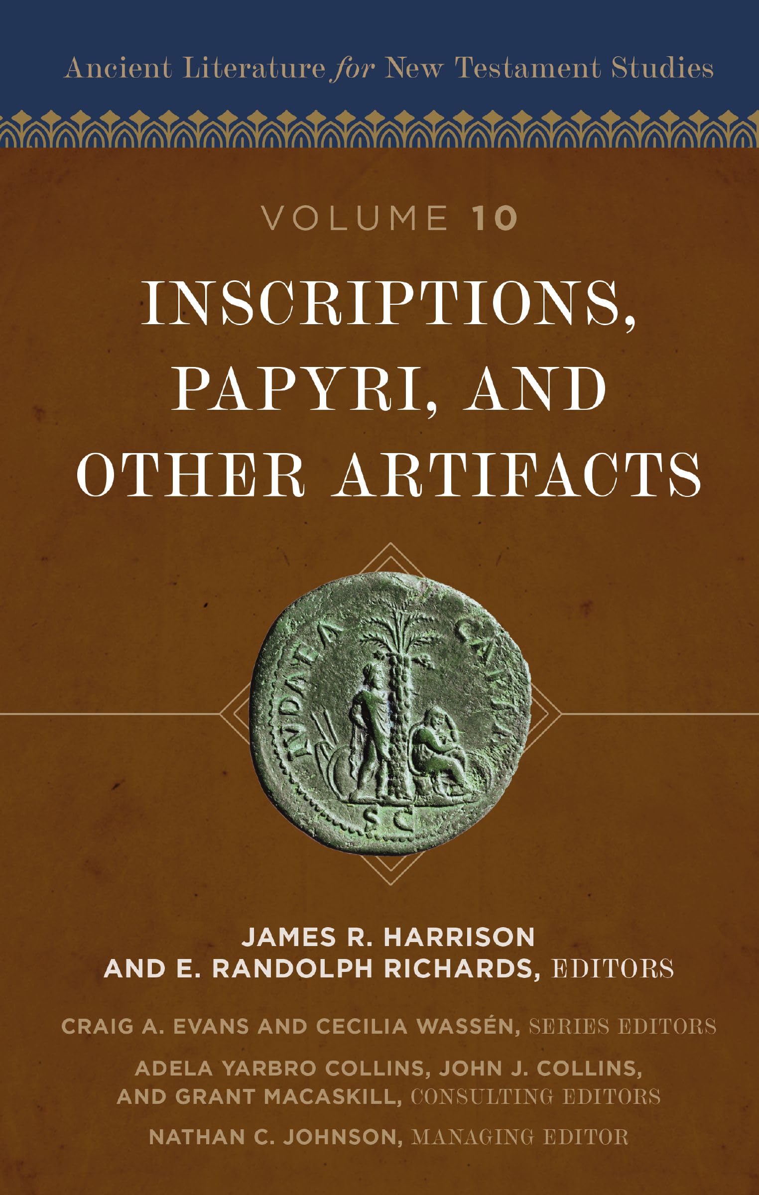 Inscriptions, Papyri, and Other Artifacts (10) (Ancient Literature for New Testament Studies) 9780310528906