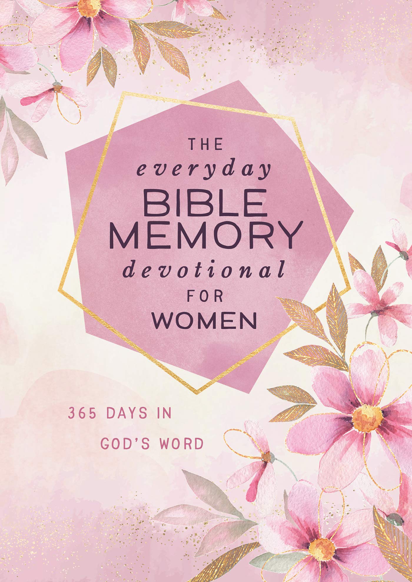 The Everyday Bible Memory Devotional for Women: 365 Days in God's Word 9781636091075