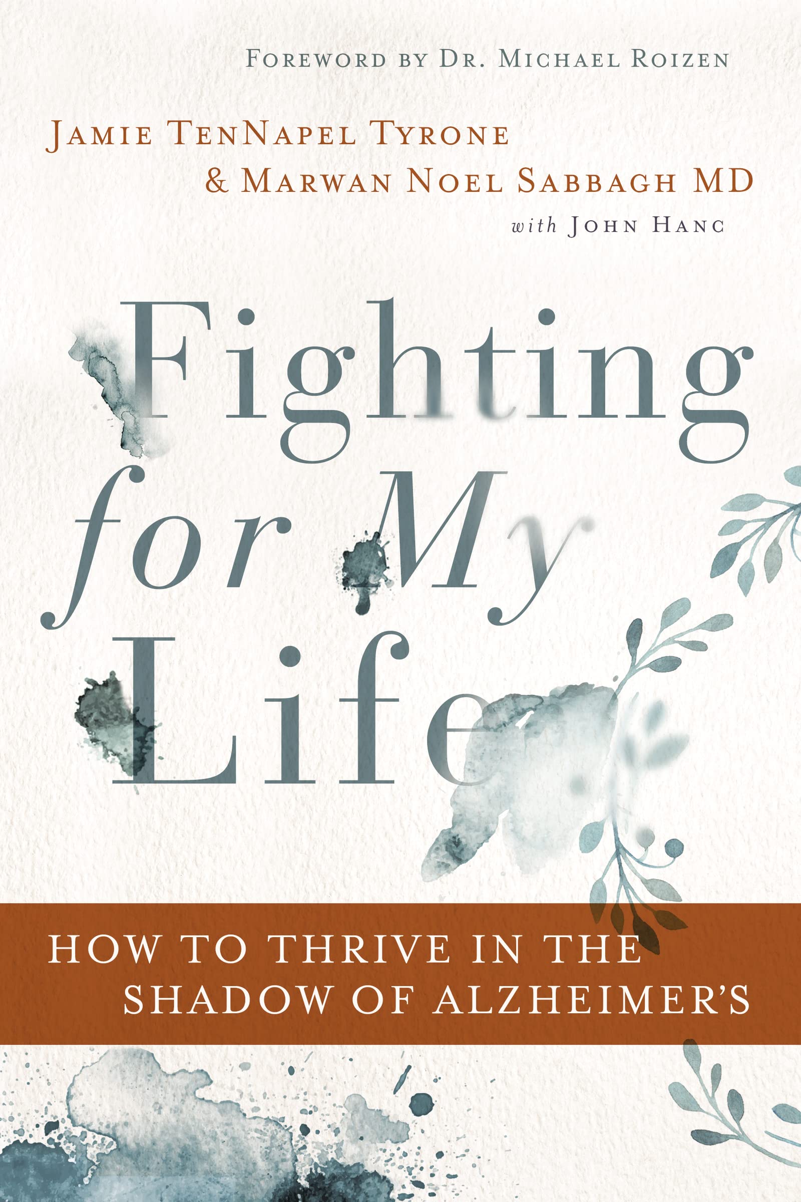 Fighting for My Life: How to Thrive in the Shadow of Alzheimer’s 9780785222101