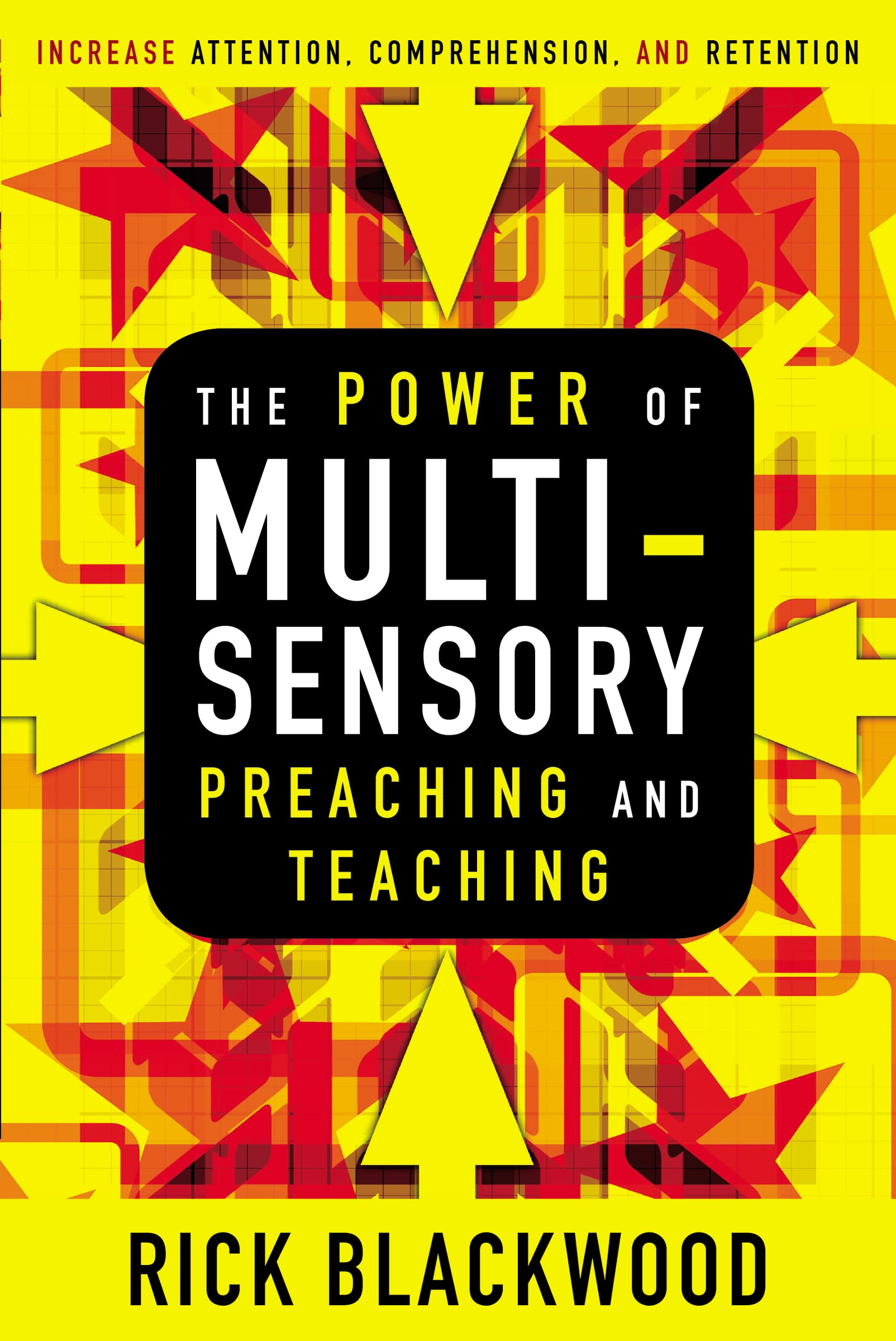 The Power of Multisensory Preaching and Teaching: Increase Attention, Comprehension, and Retention 9780310515357