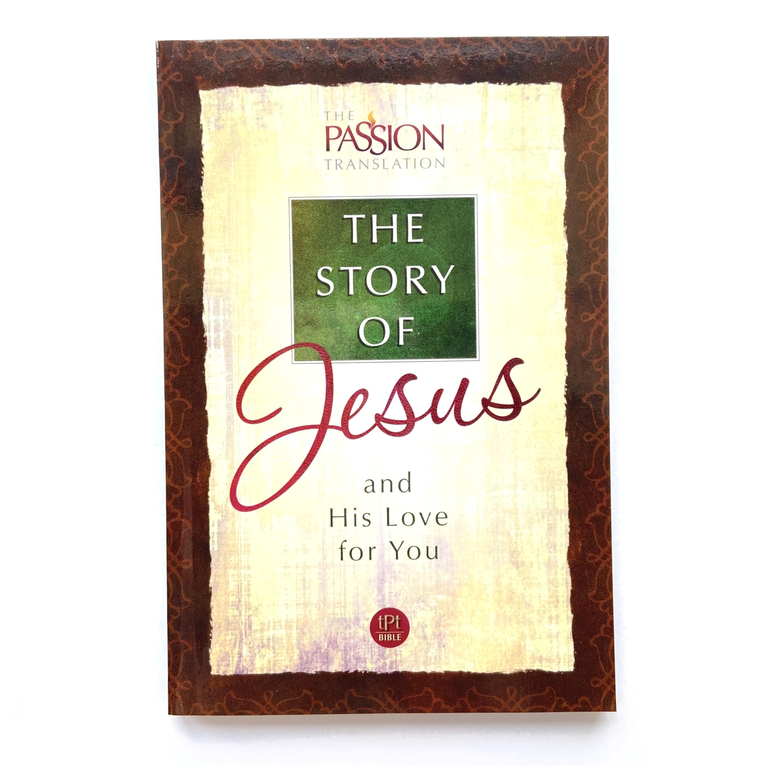 The Story of Jesus and His Love for You (The Passion Translation) 9781424551705
