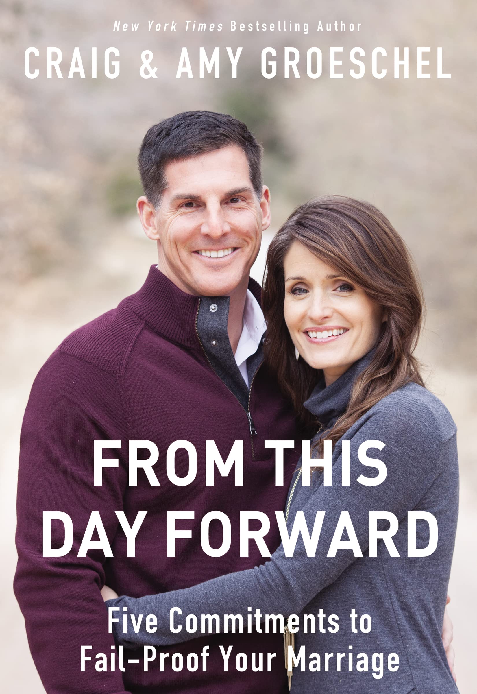 From This Day Forward: Five Commitments to Fail-Proof Your Marriage 9780310333845