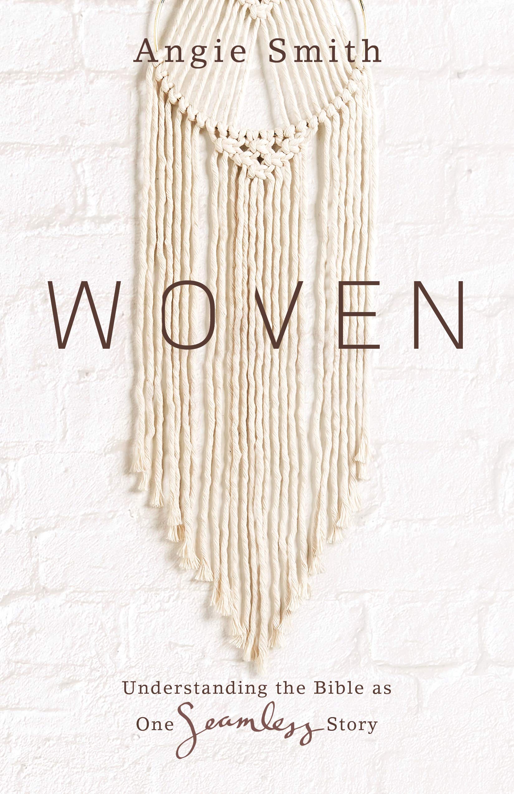 Woven: Understanding the Bible as One Seamless Story 9781462796601