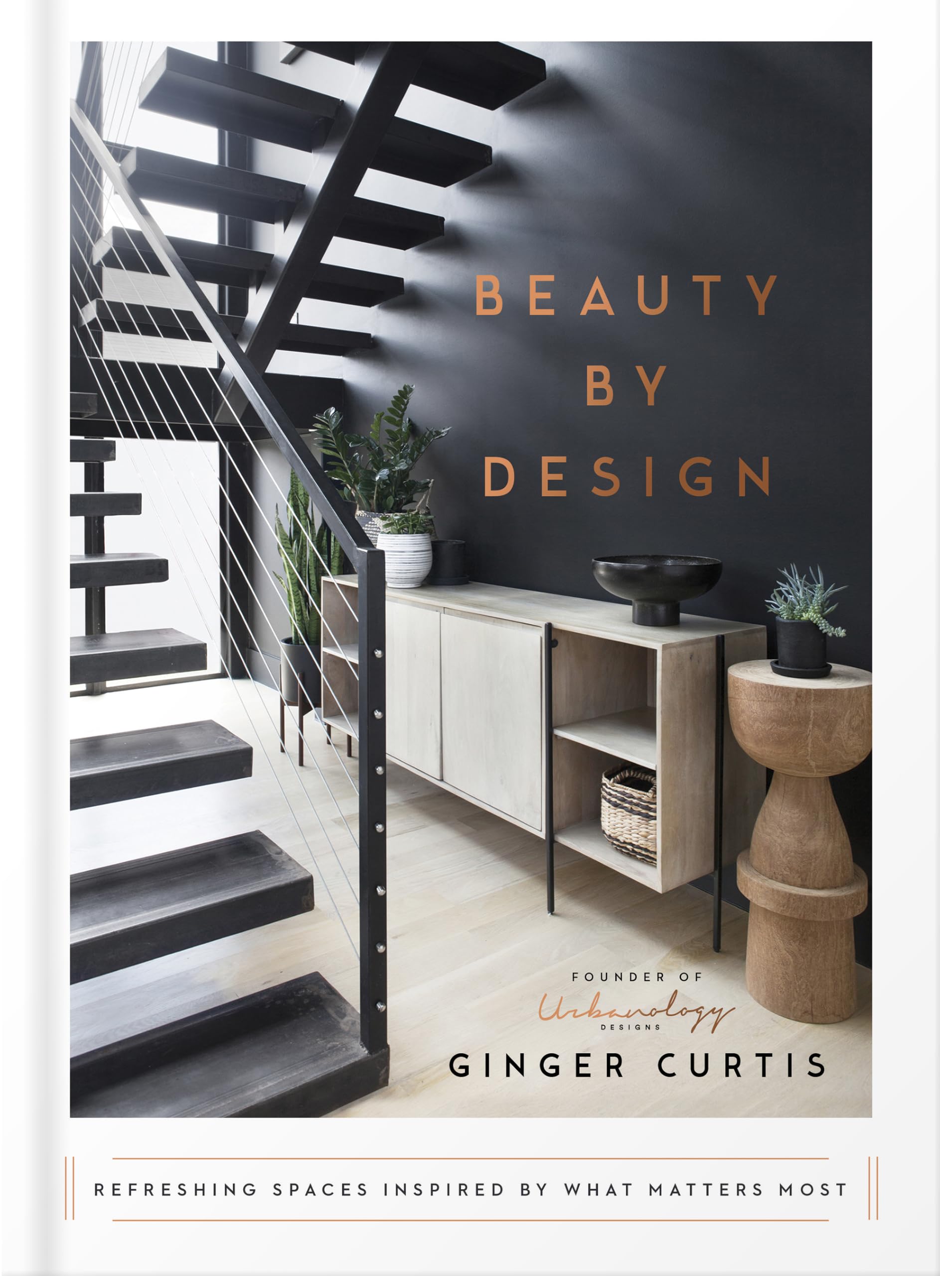 Beauty by Design: Refreshing Spaces Inspired by What Matters Most 9780736982245