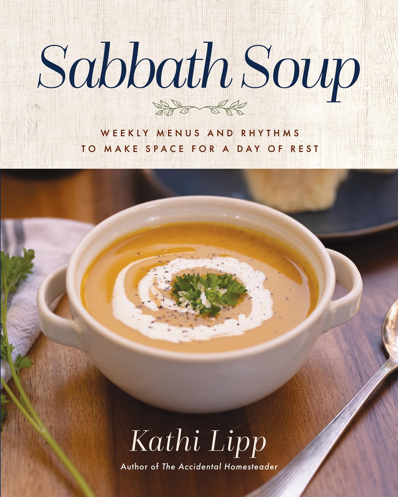 Sabbath Soup: Weekly Menus and Rhythms to Make Space for a Day of Rest 9780736988629