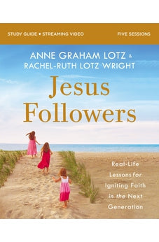 Jesus Followers Bible Study Guide plus Streaming Video: Real-Life Lessons for Igniting Faith in the Next Generation 9780310150862