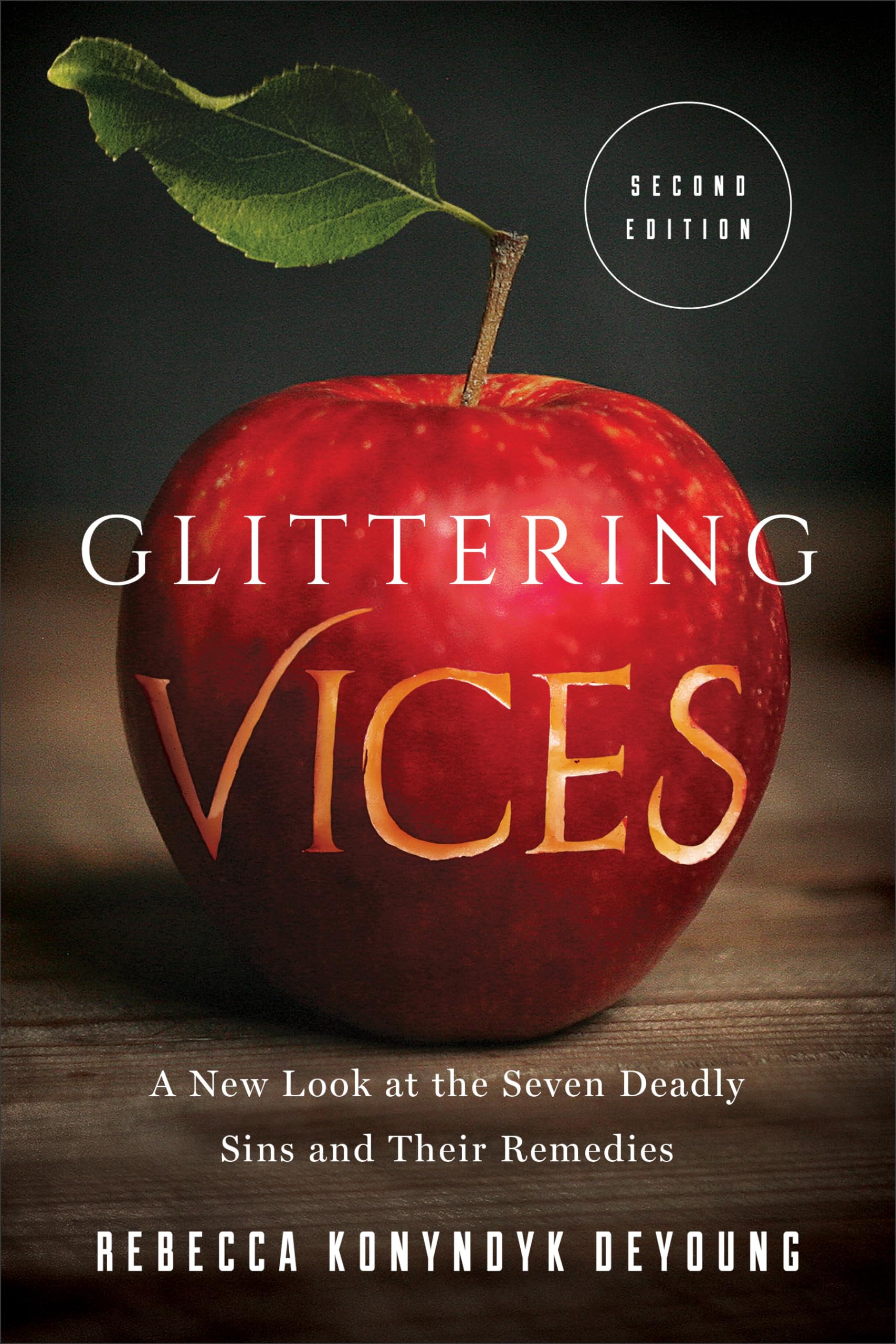 Glittering Vices: A New Look at the Seven Deadly Sins and Their Remedies 9781587434402