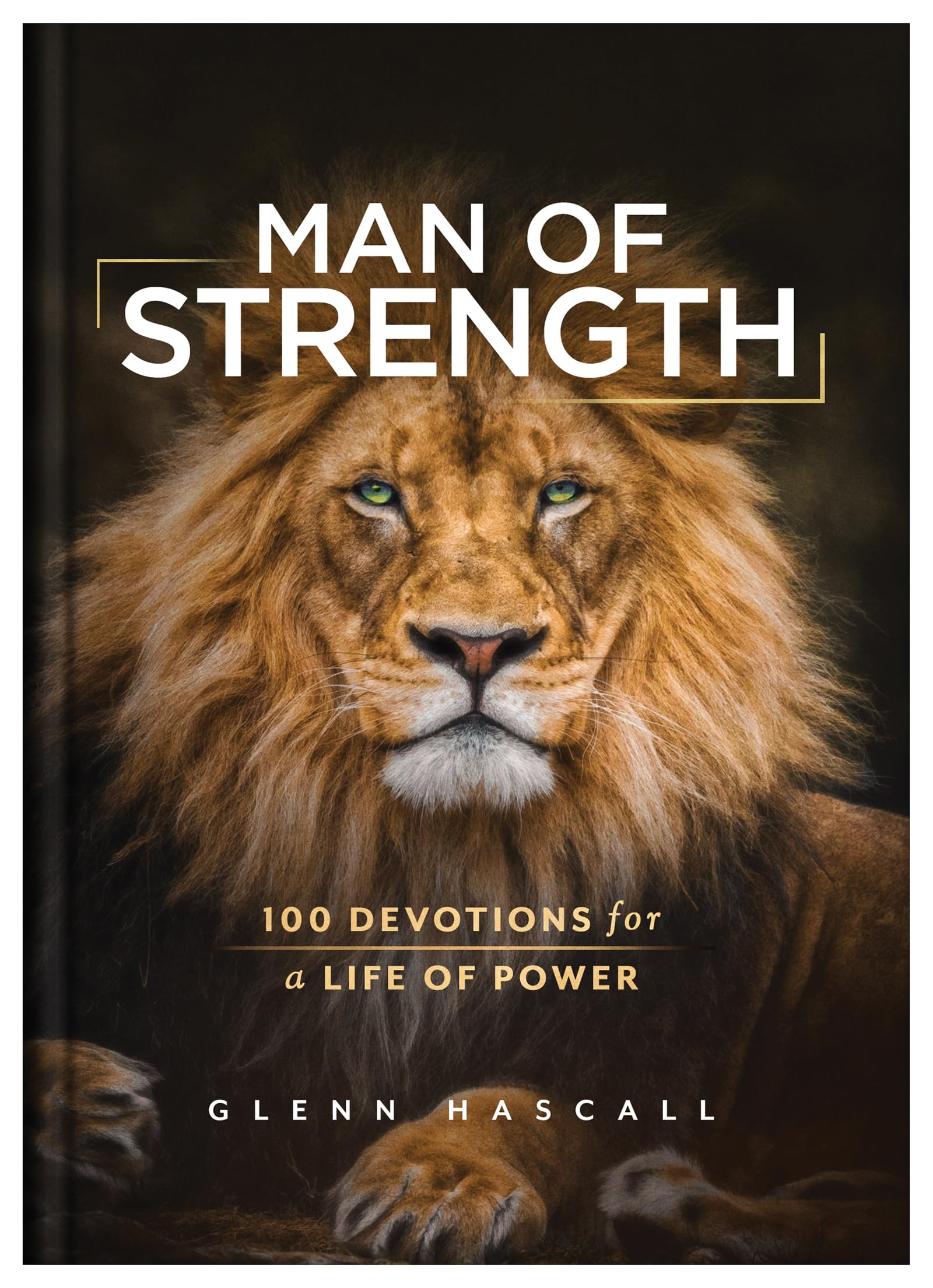 Man of Strength: 100 Devotions for a Life of Power 9781636096384