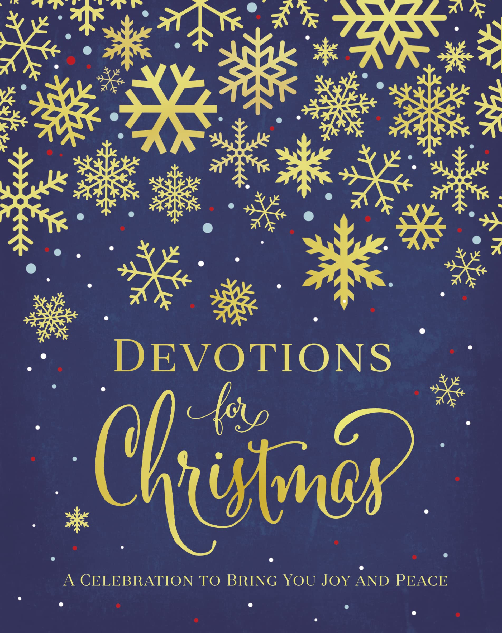 Devotions for Christmas: A Celebration to Bring You Joy and Peace 9780310356080