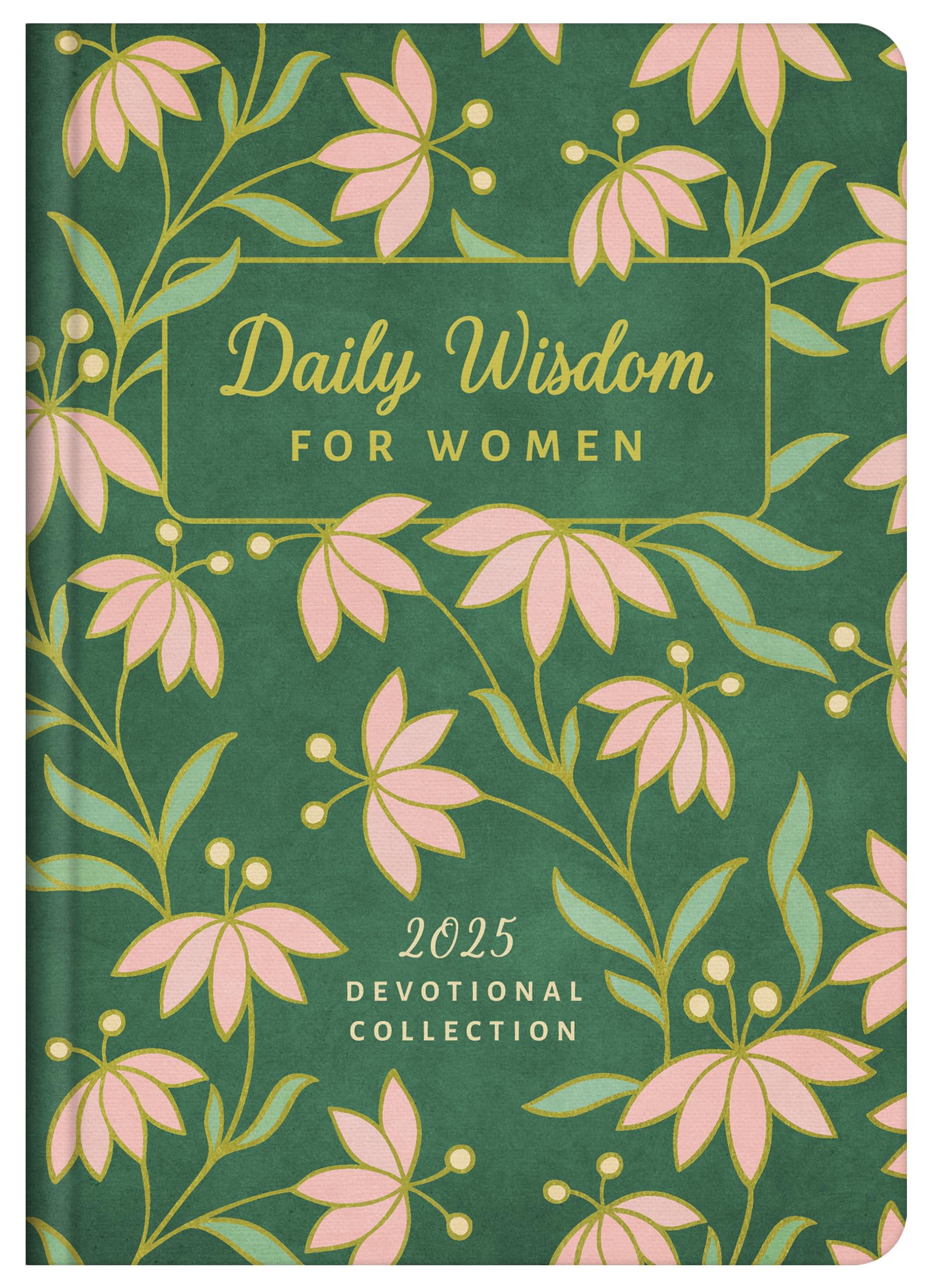 Daily Wisdom for Women 2025 Devotional Collection (Daily Wisdom - Annual Edition) 9781636098814