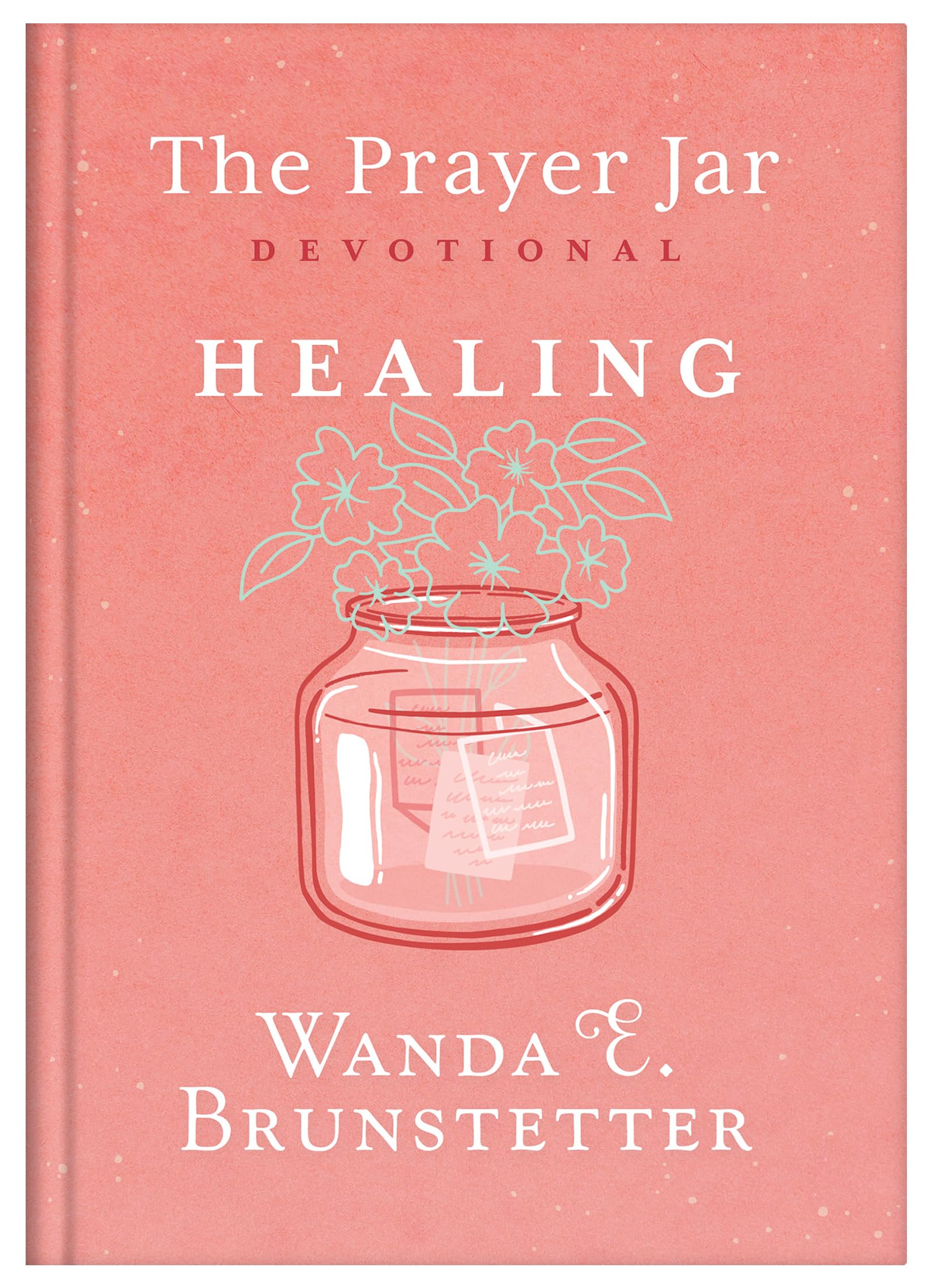 The Prayer Jar Devotional: Healing 9781636099293