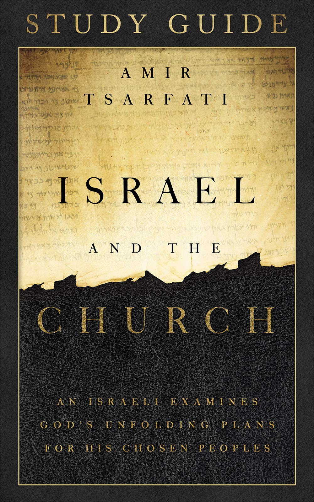 Israel and the Church Study Guide: An Israeli Examines God's Unfolding Plans for His Chosen Peoples 9780736982726