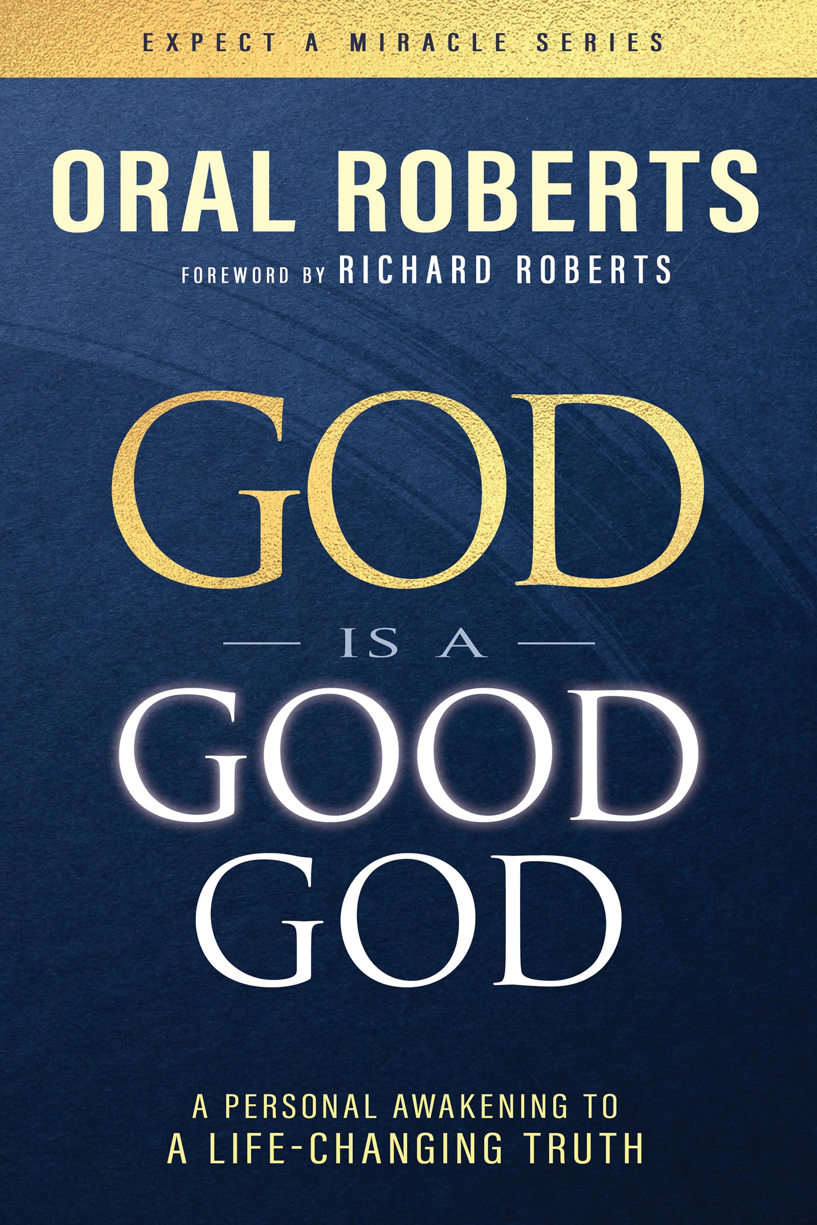 God Is a Good God: A Personal Awakening to a Life-Changing Truth (Expect a Miracle) 9798887694948
