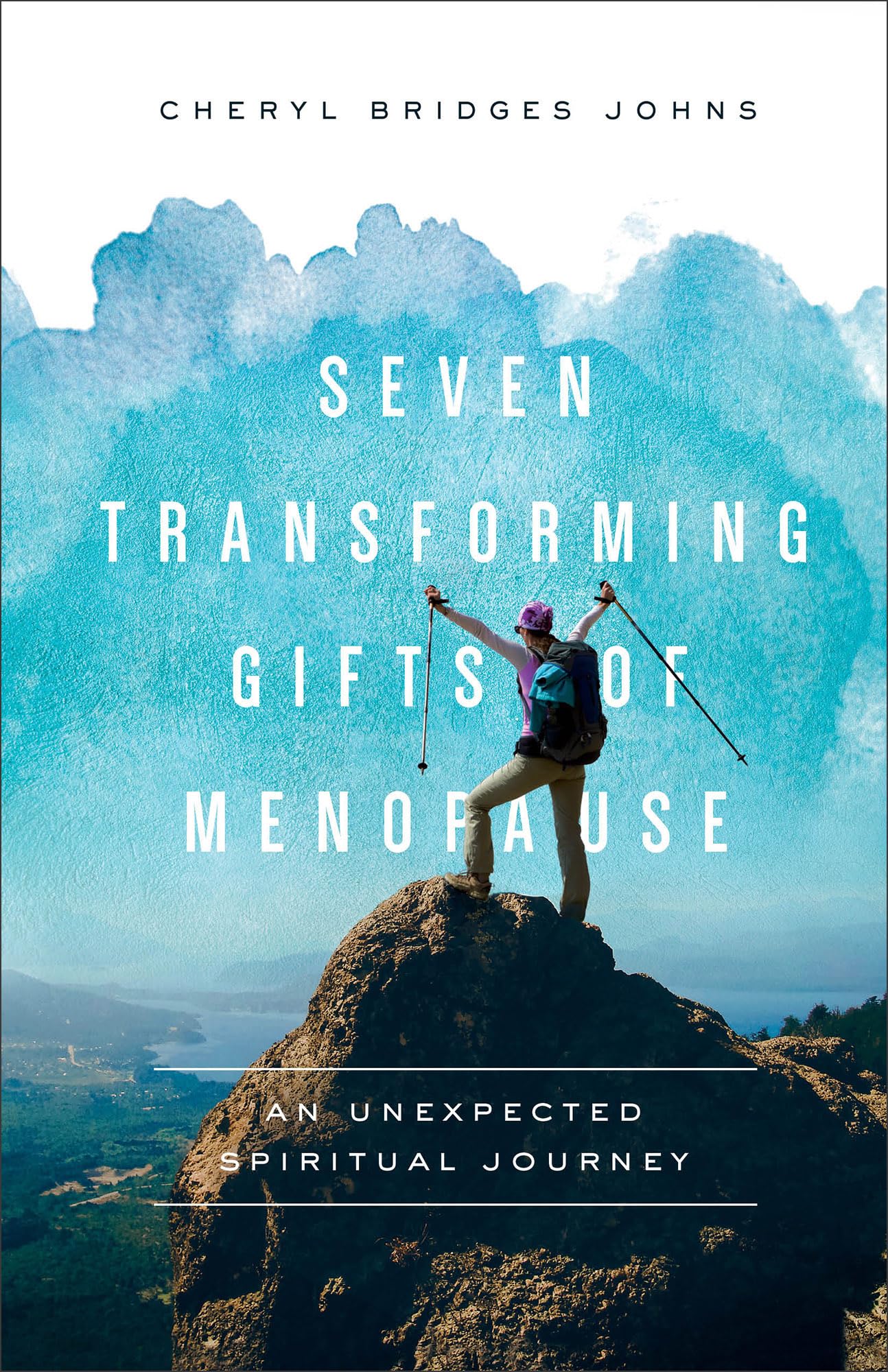 Seven Transforming Gifts of Menopause: An Unexpected Spiritual Journey 9781587434396