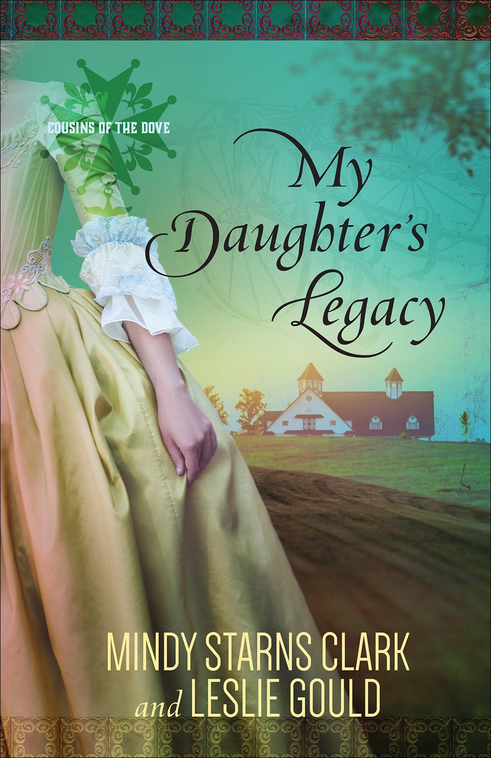 My Daughter's Legacy (Cousins of the Dove Book 3) 9780736962926