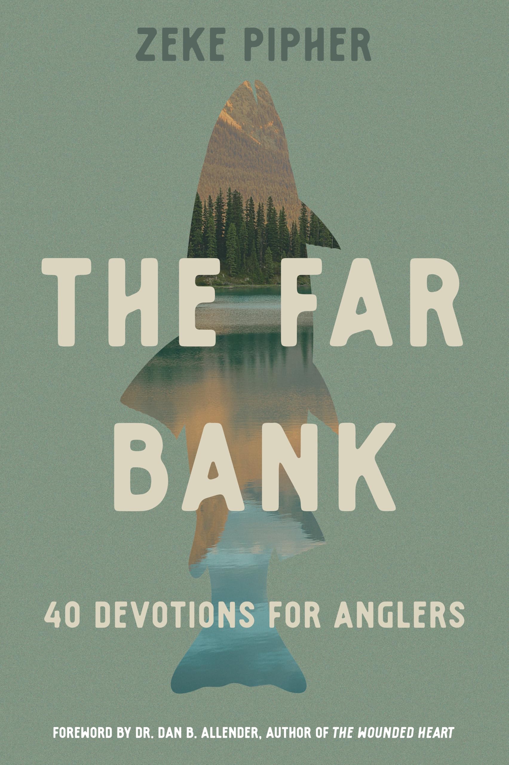 The Far Bank: 40 Devotions for Anglers 9780830787876