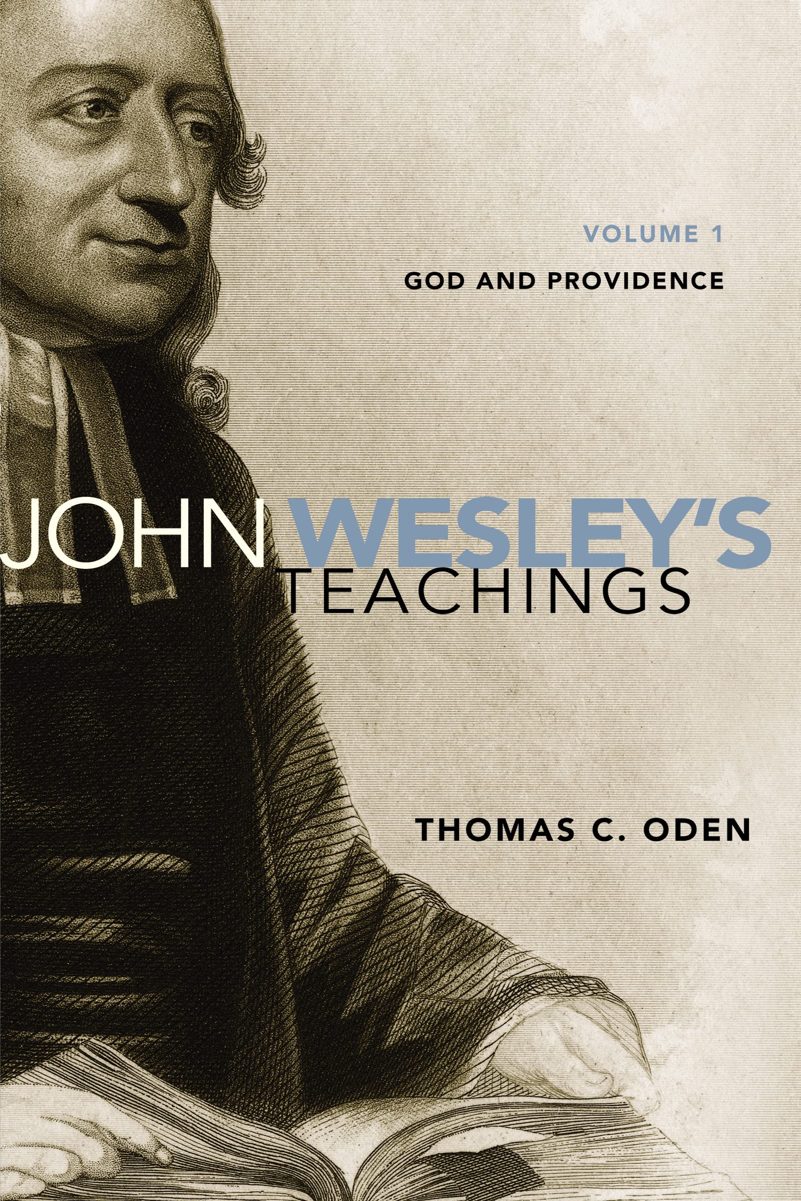 John Wesley's Teachings, Volume 1: God and Providence 9780310328155