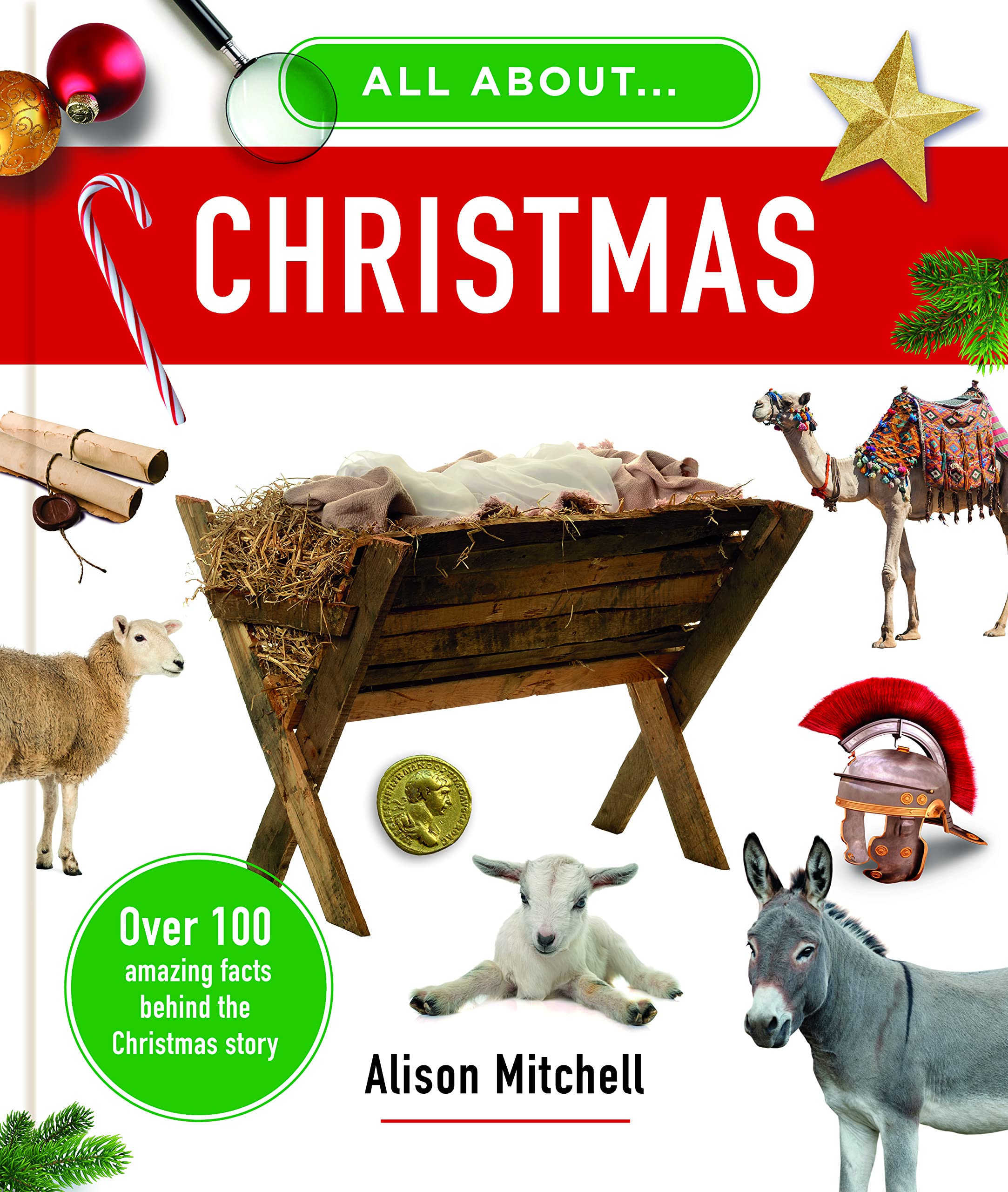 All about Christmas: Over 100 Amazing Facts behind the Christmas Story 9781784987763