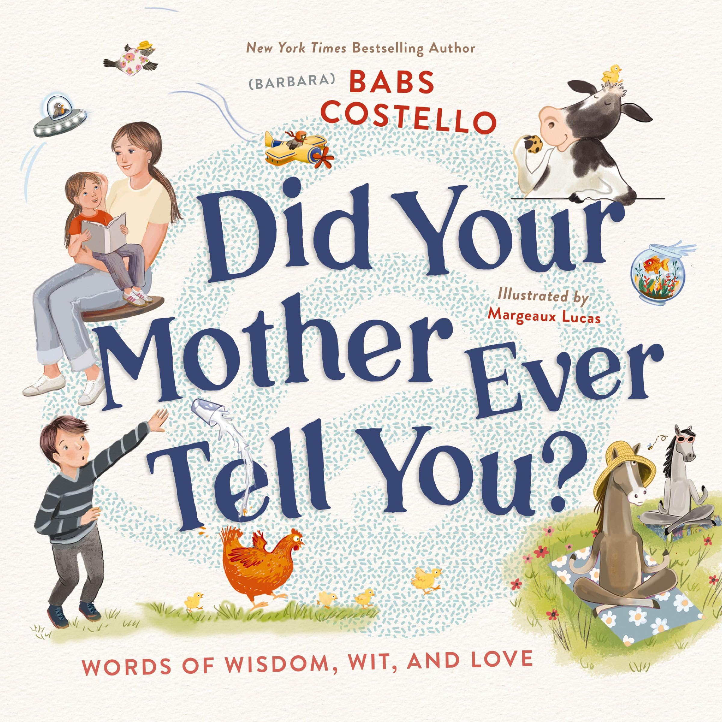 Did Your Mother Ever Tell You?: Words of Wisdom, Wit, and Love 9780310167662