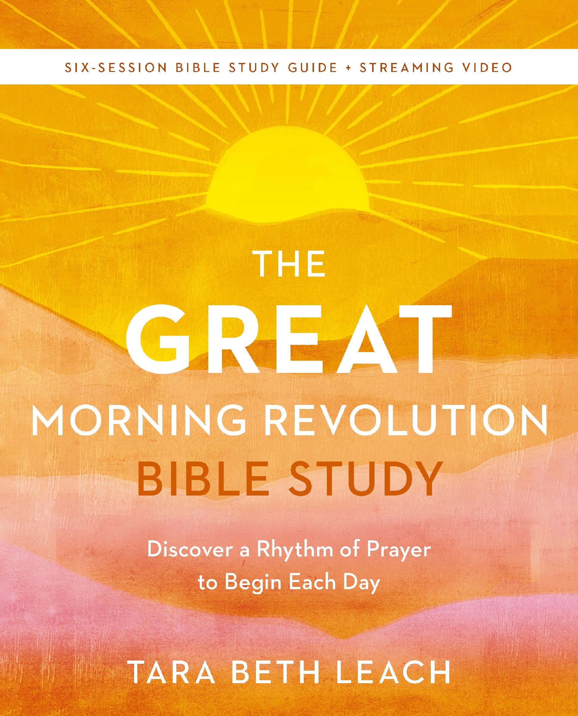 The GREAT Morning Revolution Bible Study Guide plus Streaming Video: Discover a Rhythm of Prayer to Begin Each Day 9780310171836