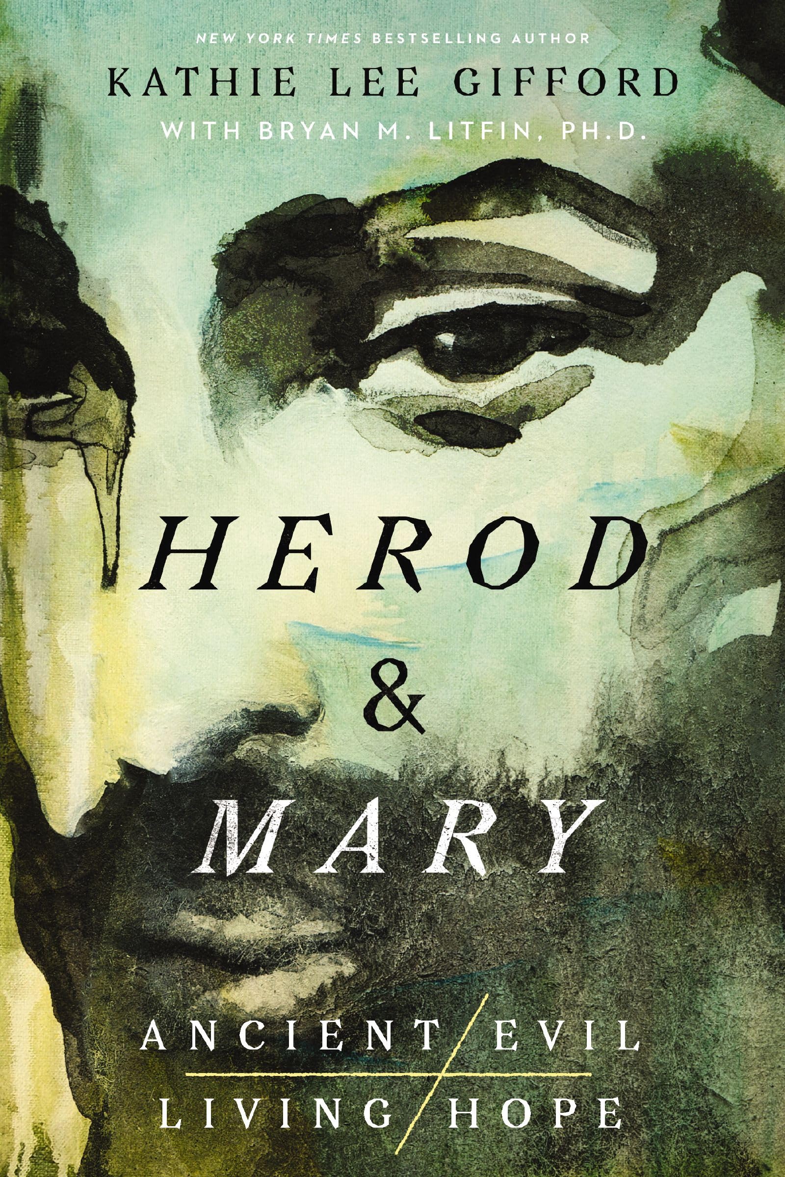 Herod and Mary: The True Story of the Tyrant King and the Mother of the Risen Savior (Ancient Evil, Living Hope) Book 1 of 2 9781400336630