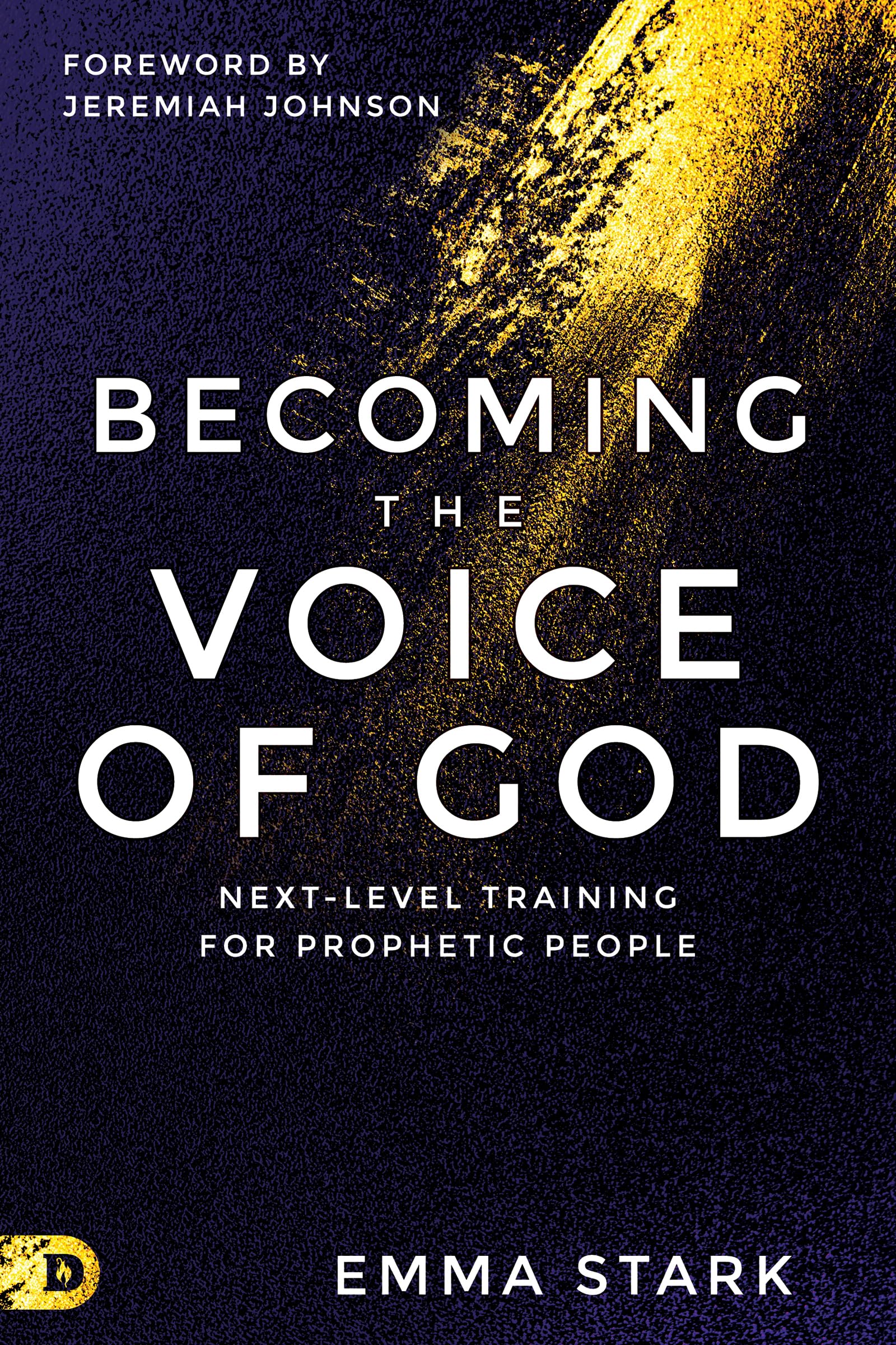 Becoming the Voice of God: Next-Level Training for Prophetic People 9780768462609