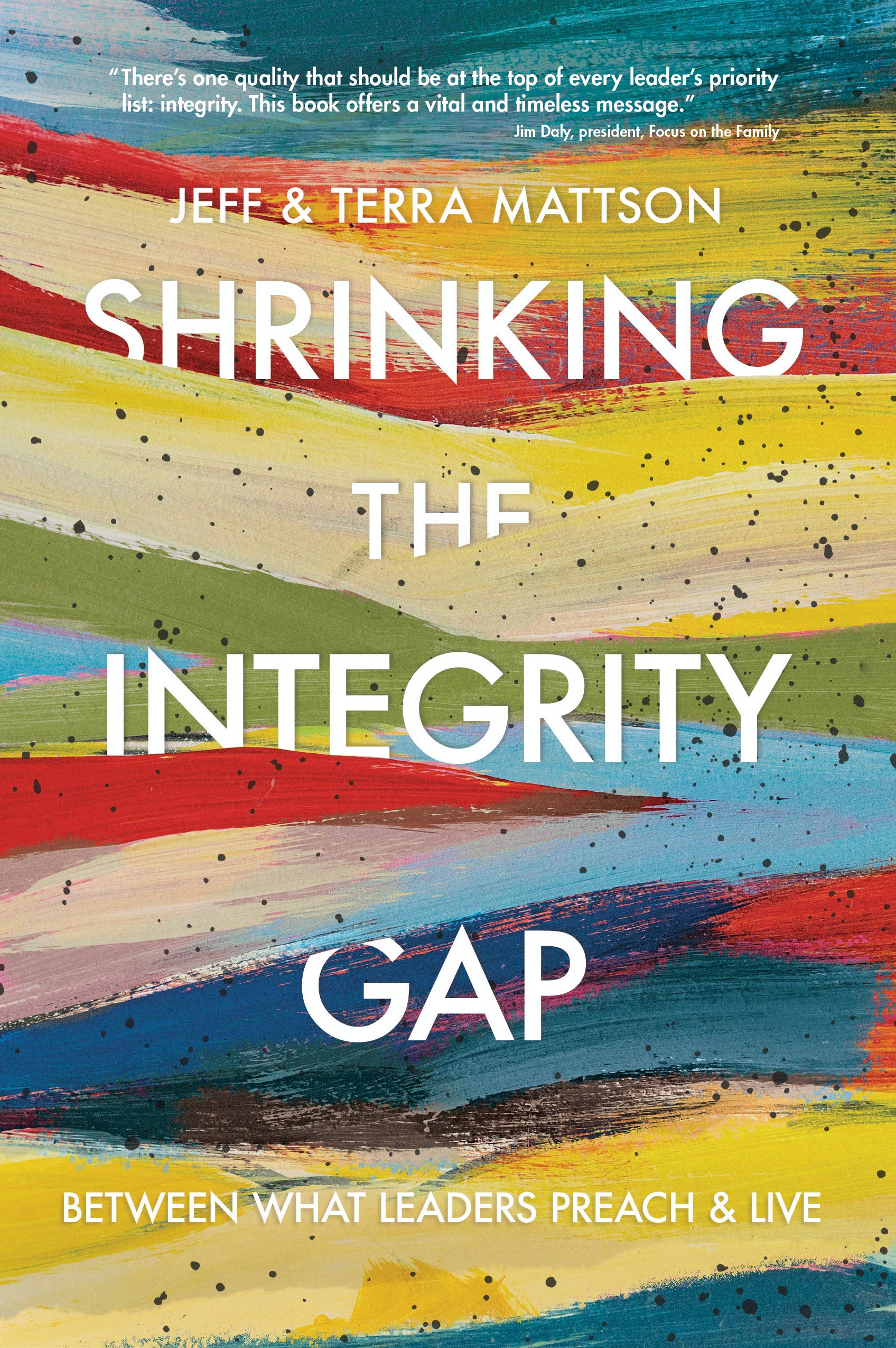 Shrinking the Integrity Gap: Between What Leaders Preach and Live 9780830788019