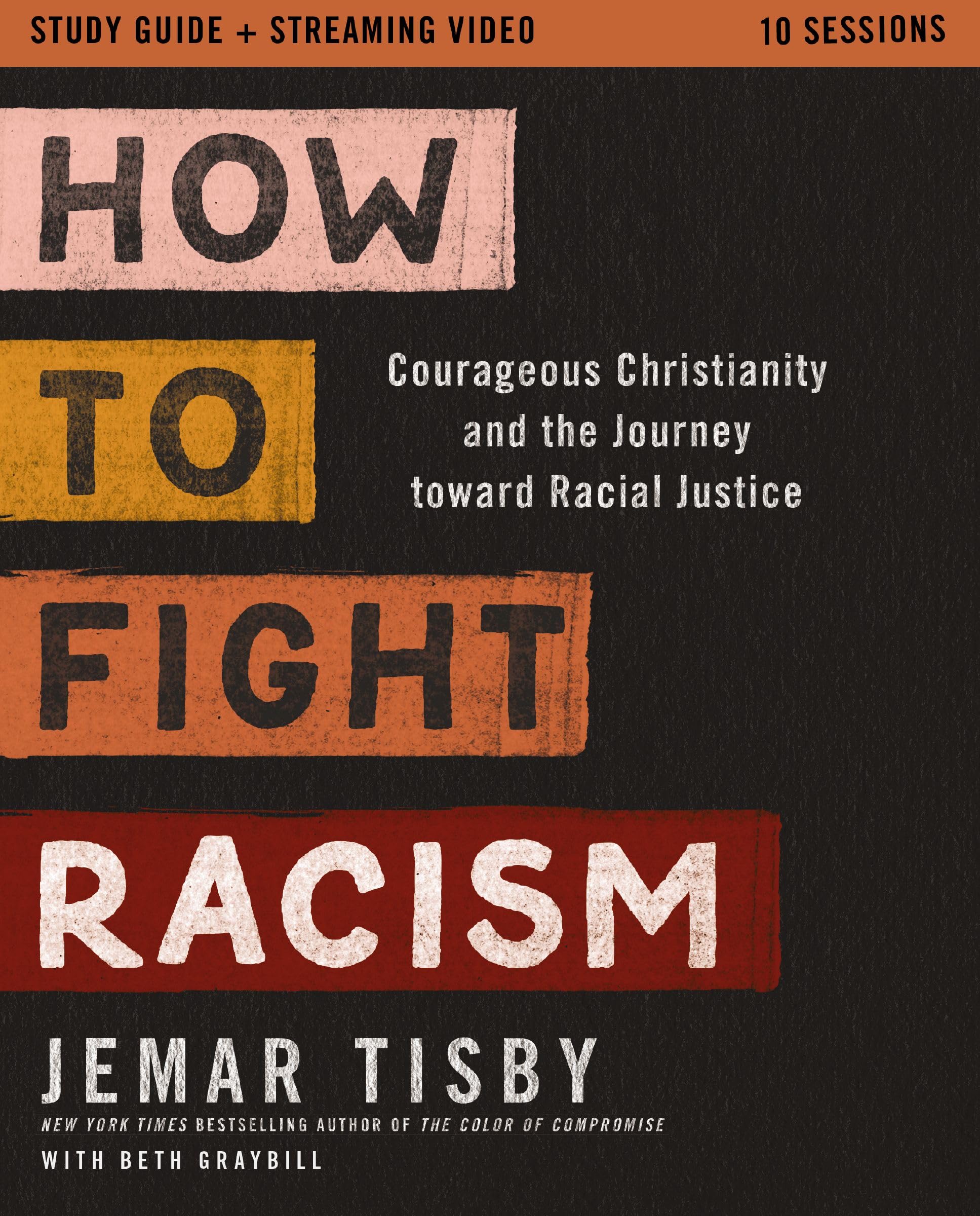 How to Fight Racism Study Guide plus Streaming Video: Courageous Christianity and the Journey Toward Racial Justice 9780310174325