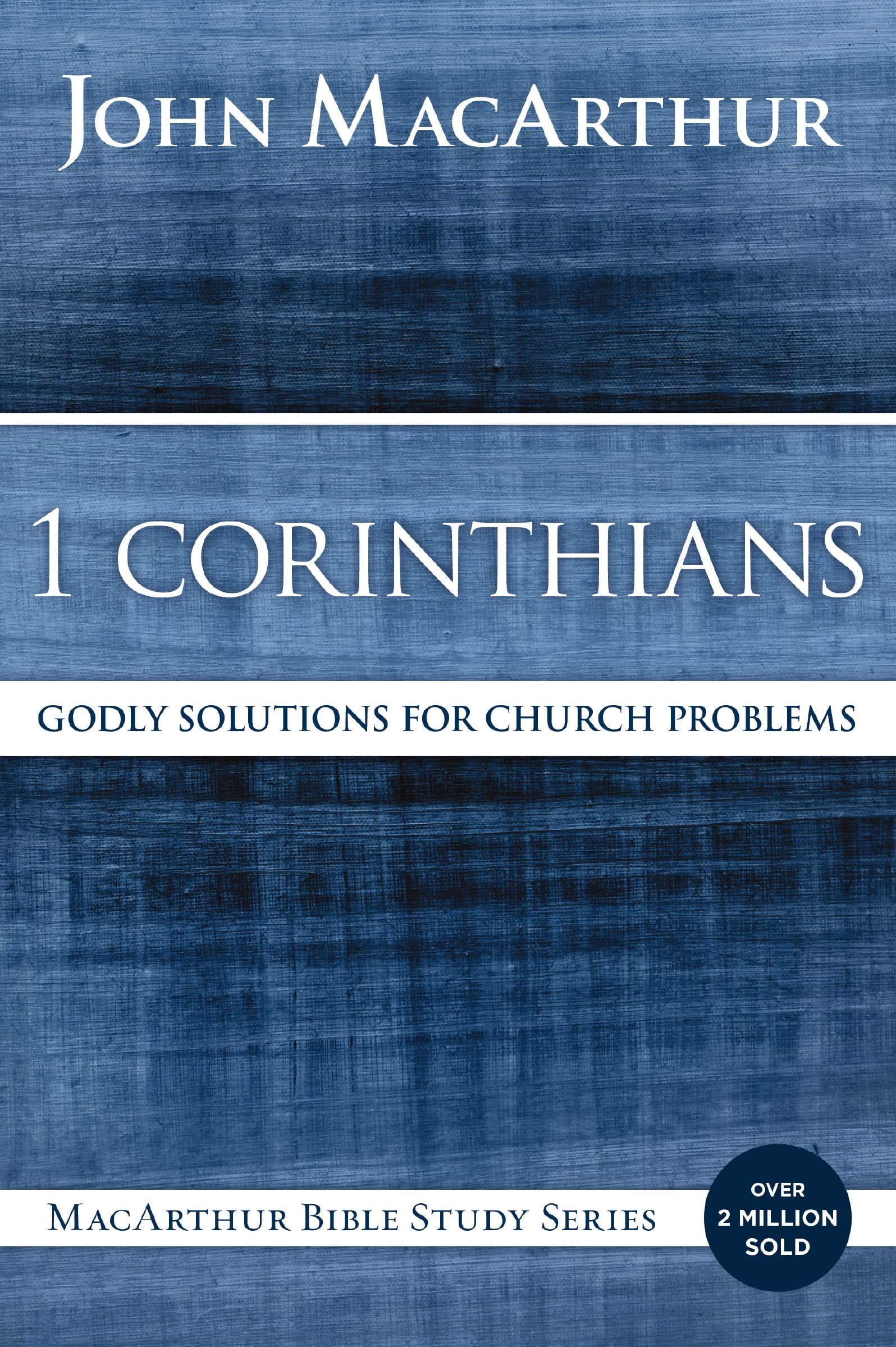 1 Corinthians: Godly Solutions for Church Problems (MacArthur Bible Studies) 9780718035075