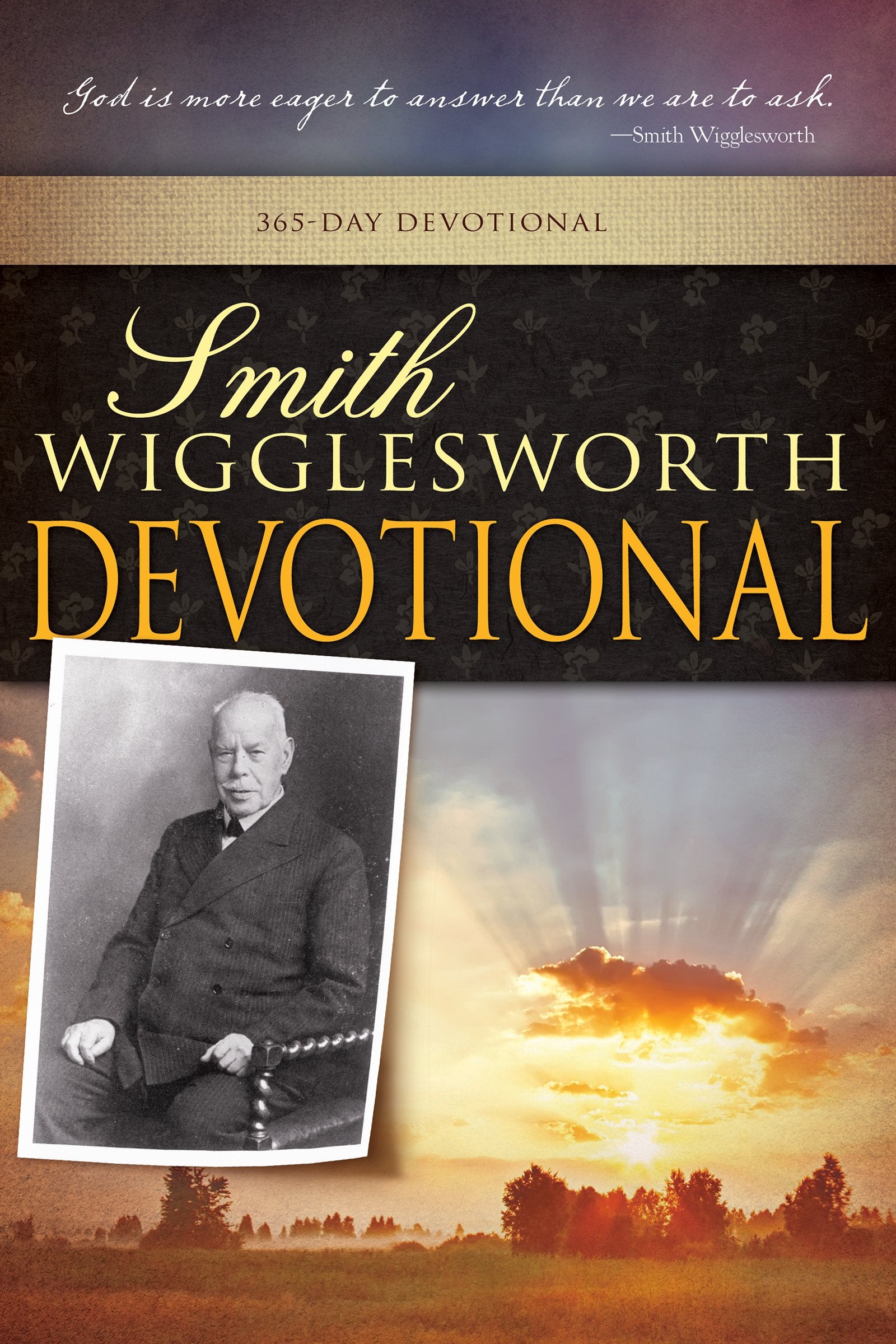 Smith Wigglesworth Devotional 9780883685747
