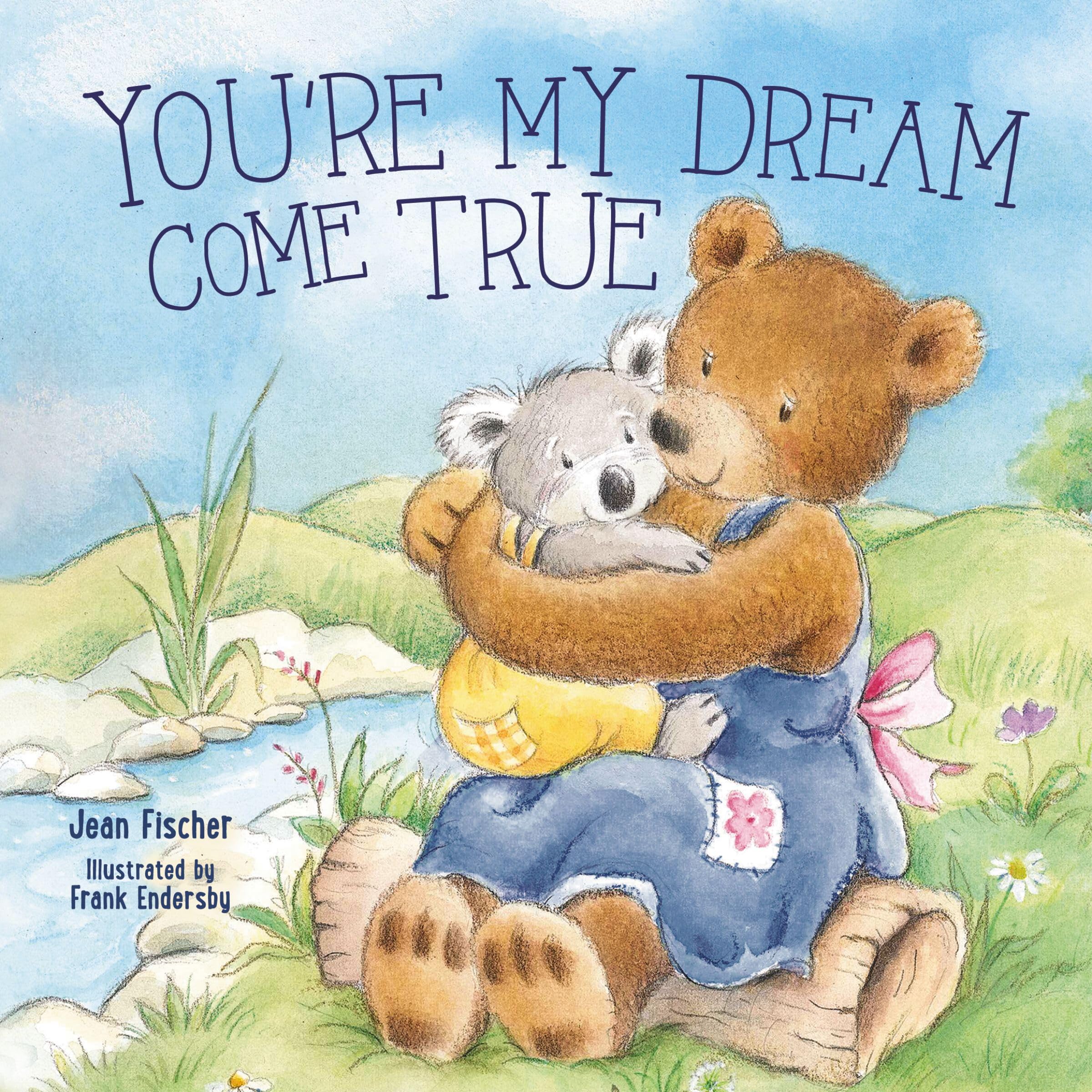 You're My Dream Come True: Building a Family Through Pregnancy, Adoption, and Foster (I Pray for You) 9781400254996