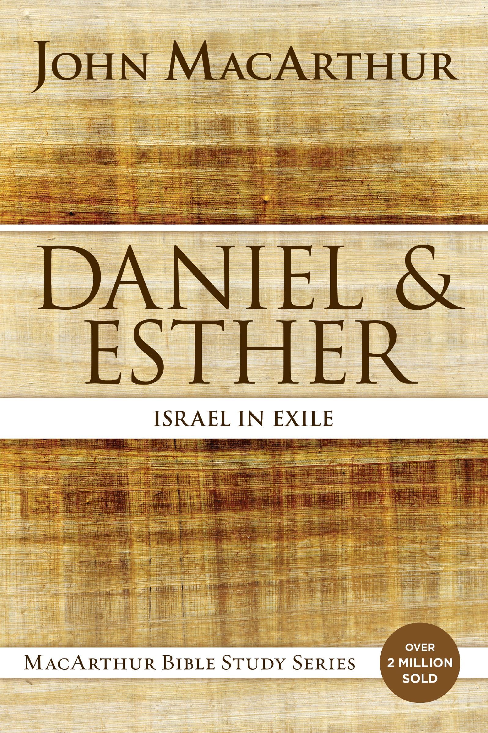 Daniel and Esther: Israel in Exile (MacArthur Bible Studies) 9780718034788
