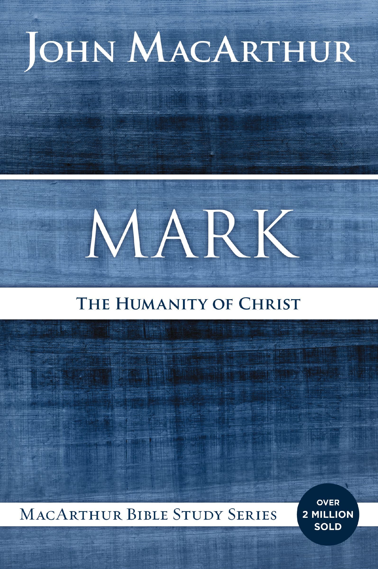 Mark: The Humanity of Christ (MacArthur Bible Studies) 9780718035020