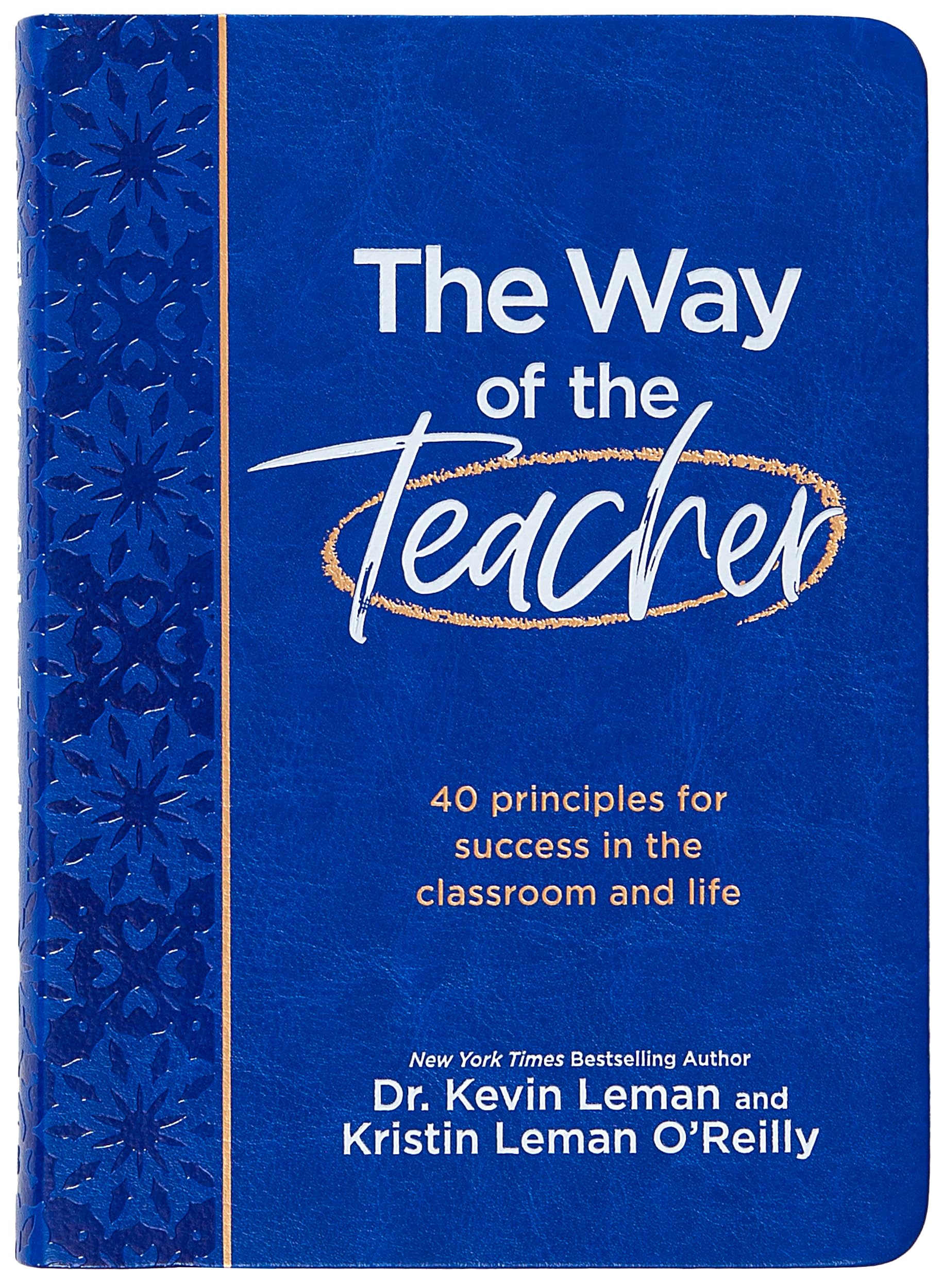 The Way of the Teacher: 40 principles for success in the classroom and life 9781424569090