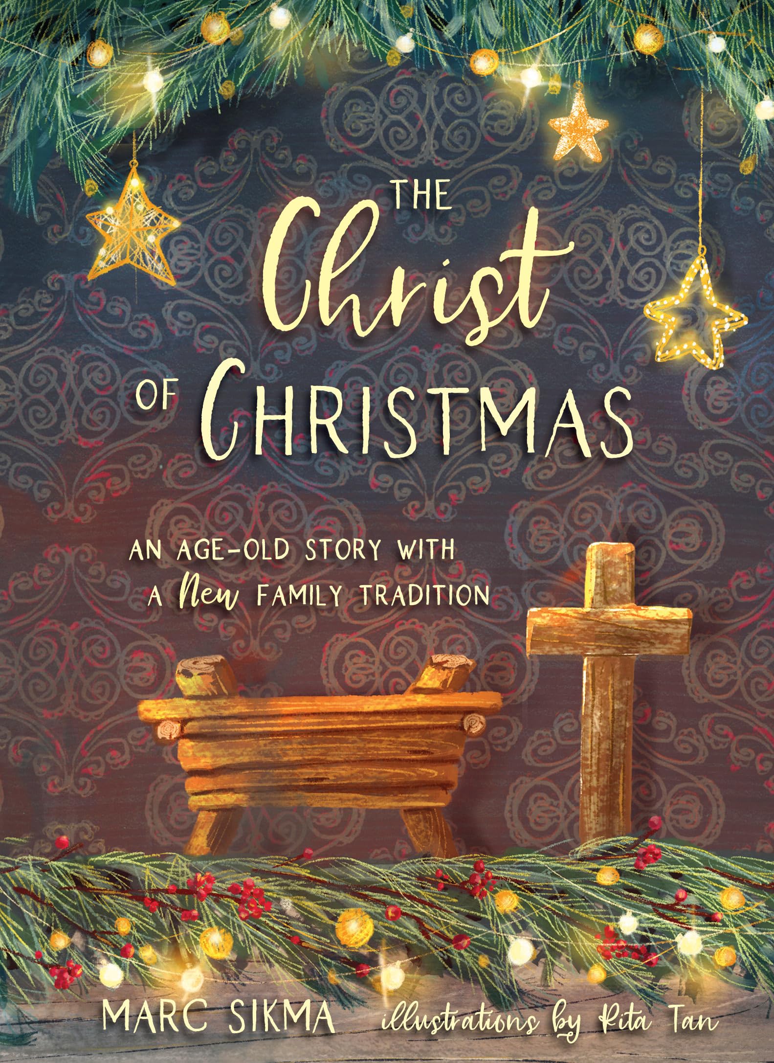 The Christ of Christmas: An Age-old Story with a New Family Tradition 9781087778211