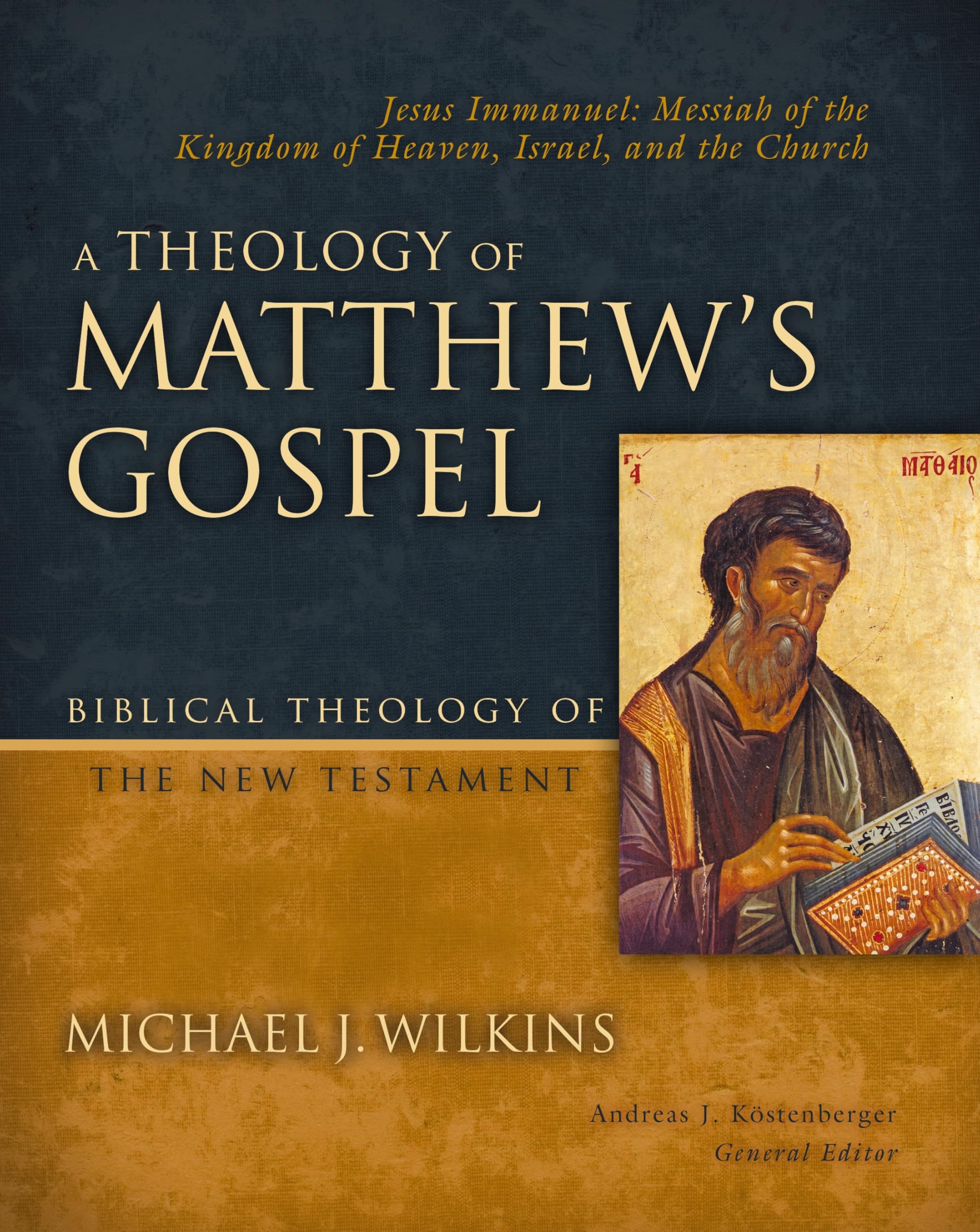 A Theology of Matthew's Gospel: Jesus Immanuel (Biblical Theology of the New Testament Series) 9780310270874