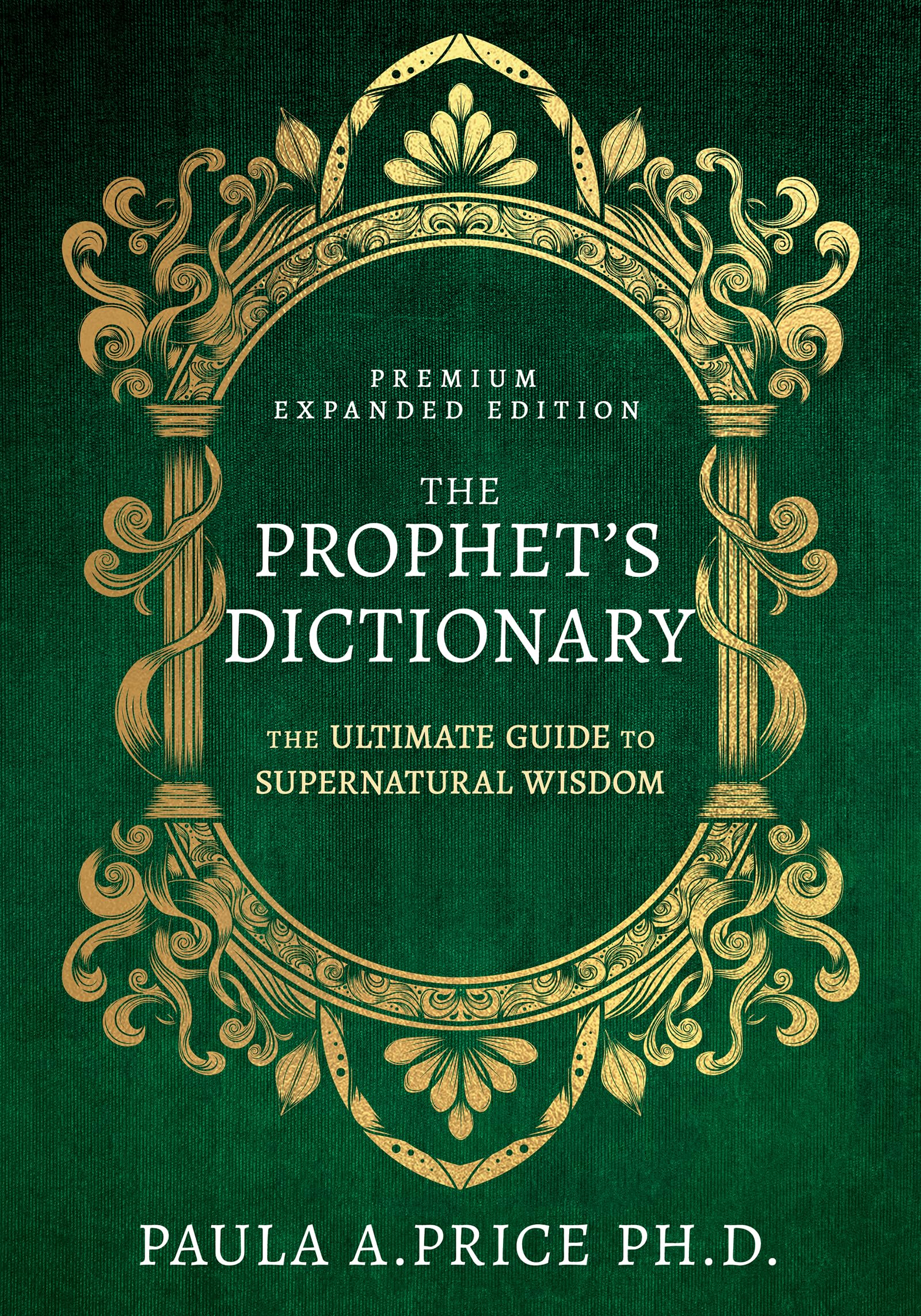 The Prophet's Dictionary: The Ultimate Guide to Supernatural Wisdom 9798887692722