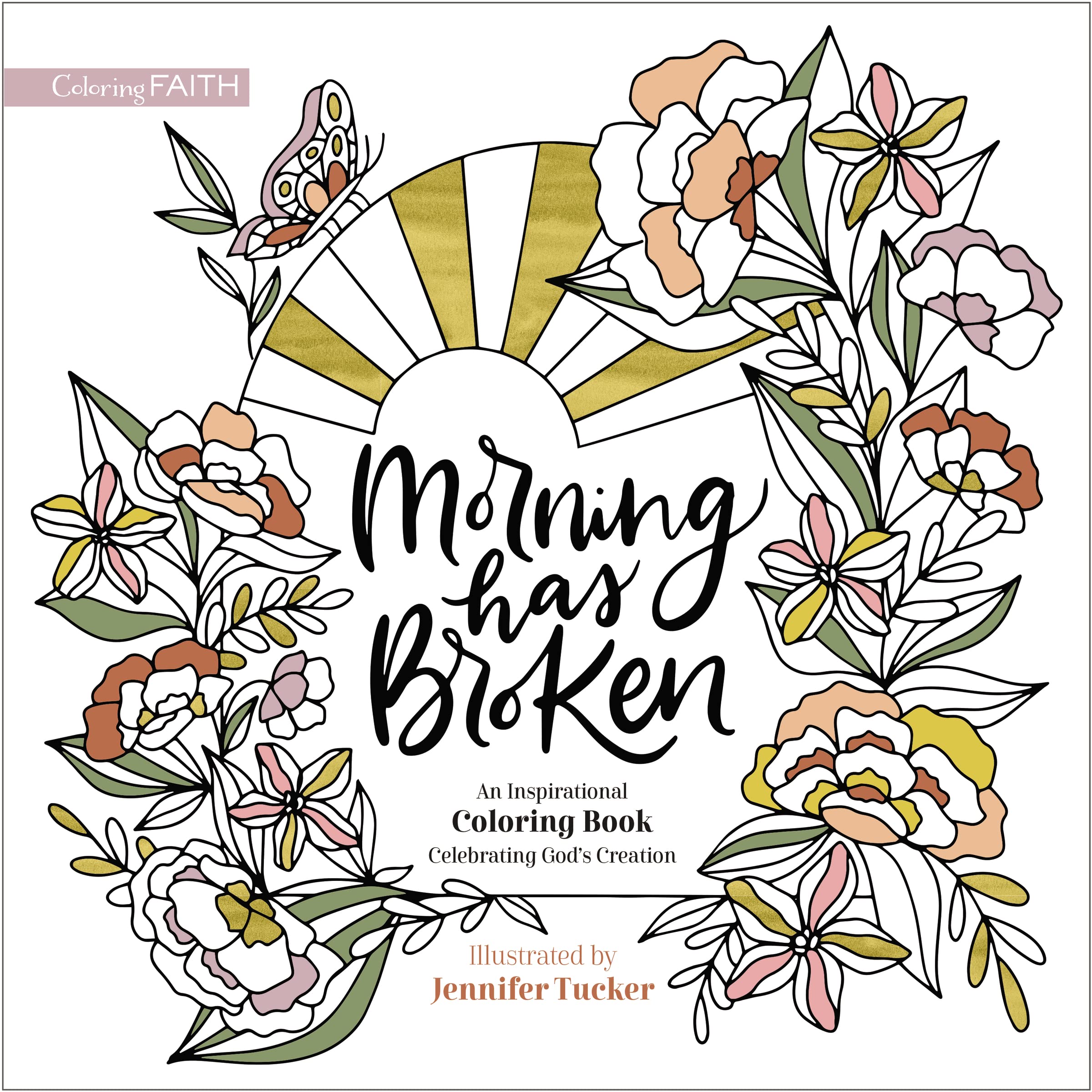 Morning Has Broken: An Inspirational Coloring Book Celebrating God's Creation (Coloring Faith) 9780310463177
