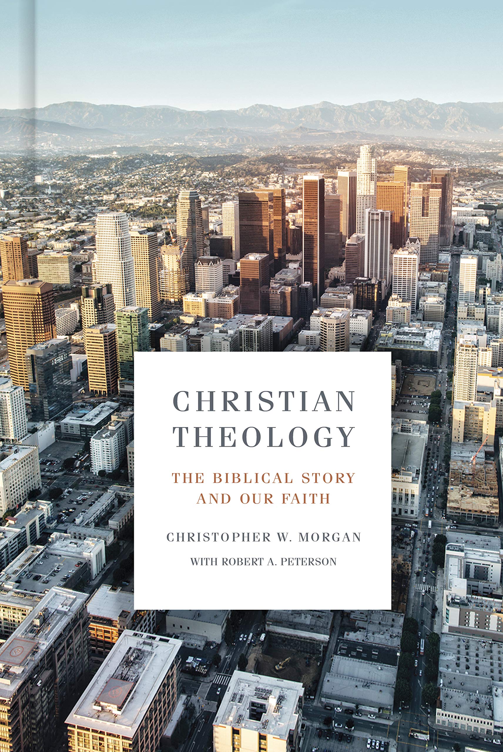 Christian Theology: The Biblical Story and Our Faith 9781433651021