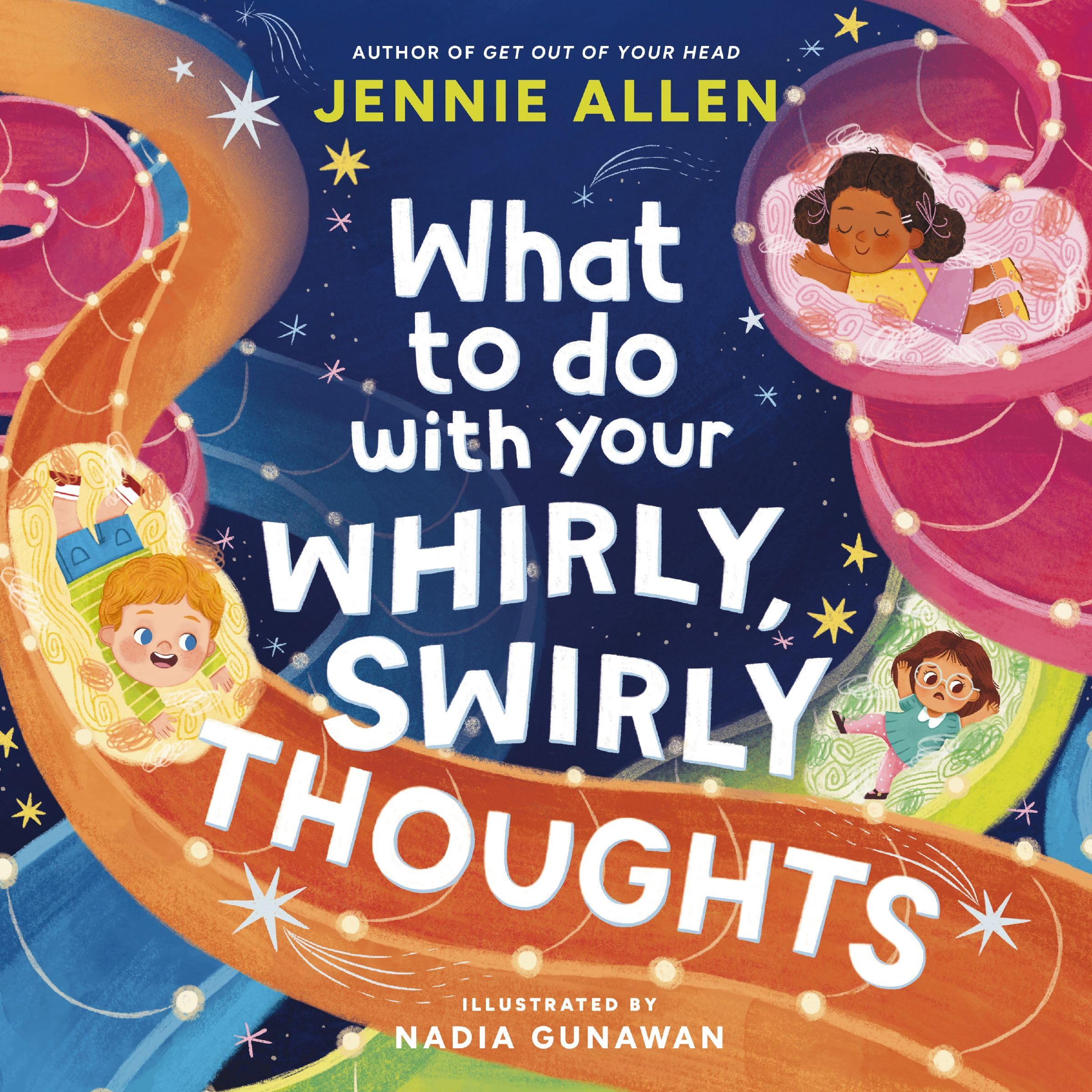 What to Do with Your Whirly, Swirly Thoughts 9781400249862