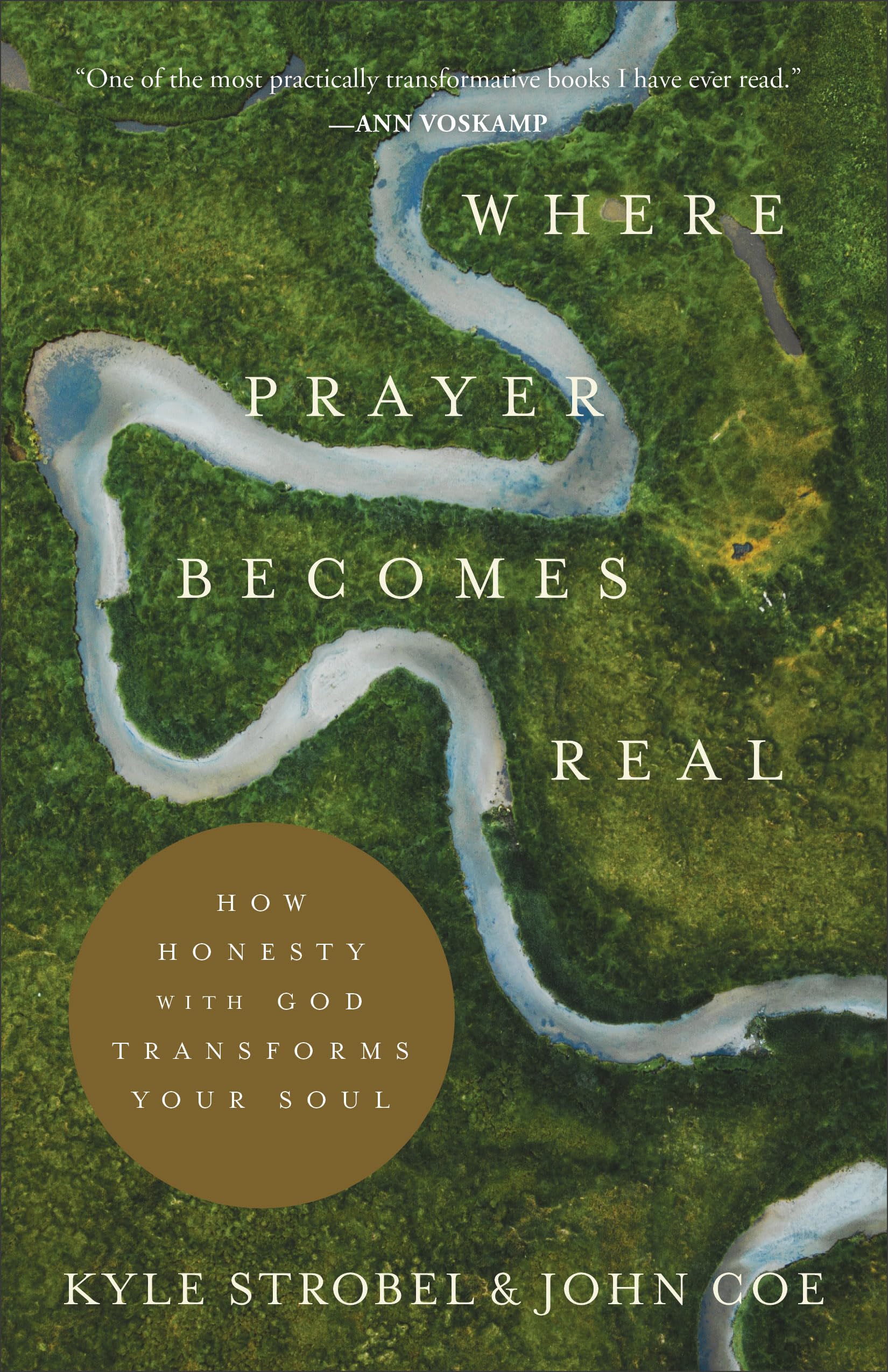 Where Prayer Becomes Real: How Honesty with God Transforms Your Soul 9781540900777