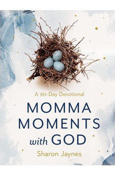 Momma Moments with God: A 90-Day Devotional