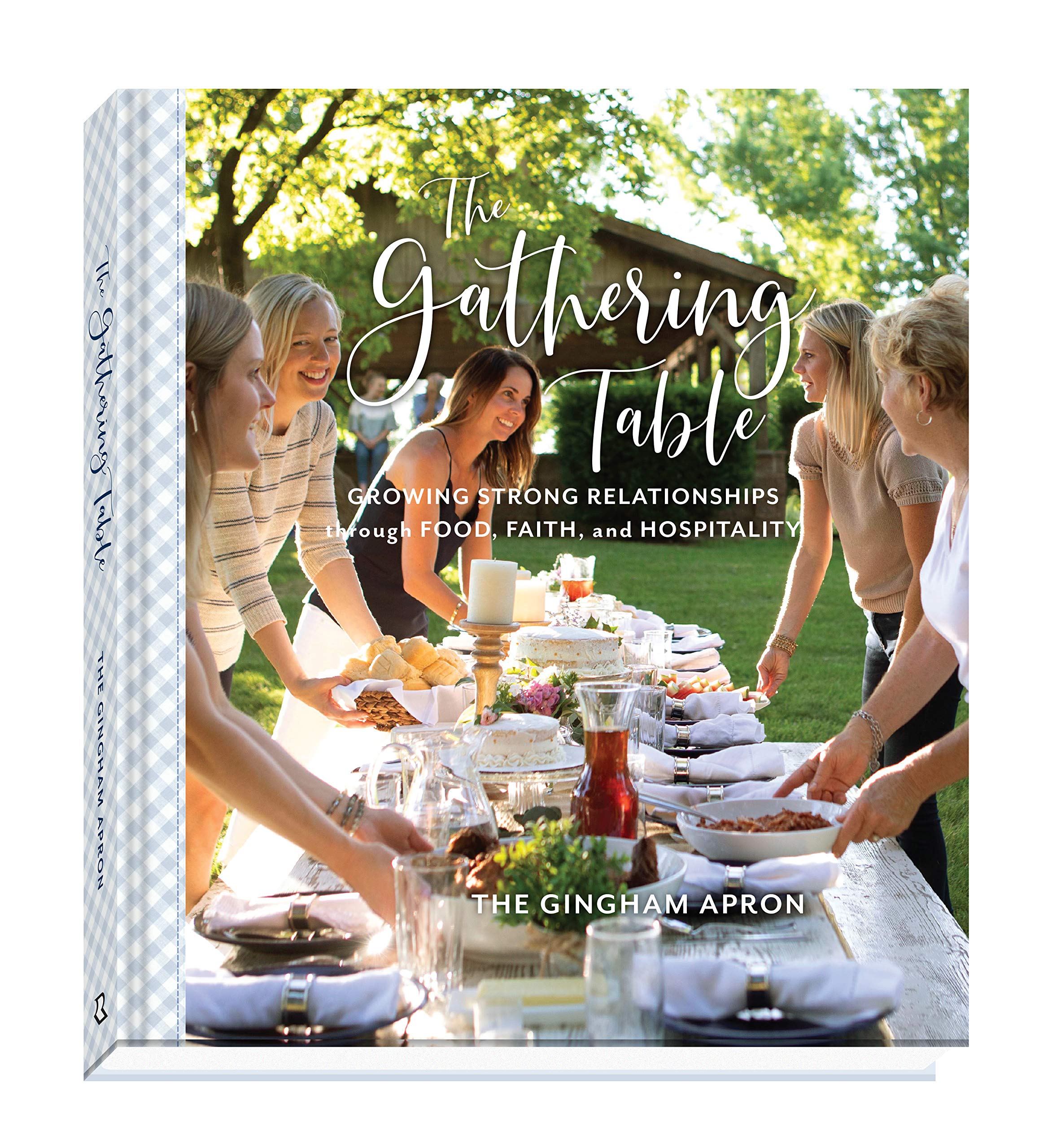 The Gathering Table: Growing Strong Relationships through Food, Faith, and Hospitality 9780800737917