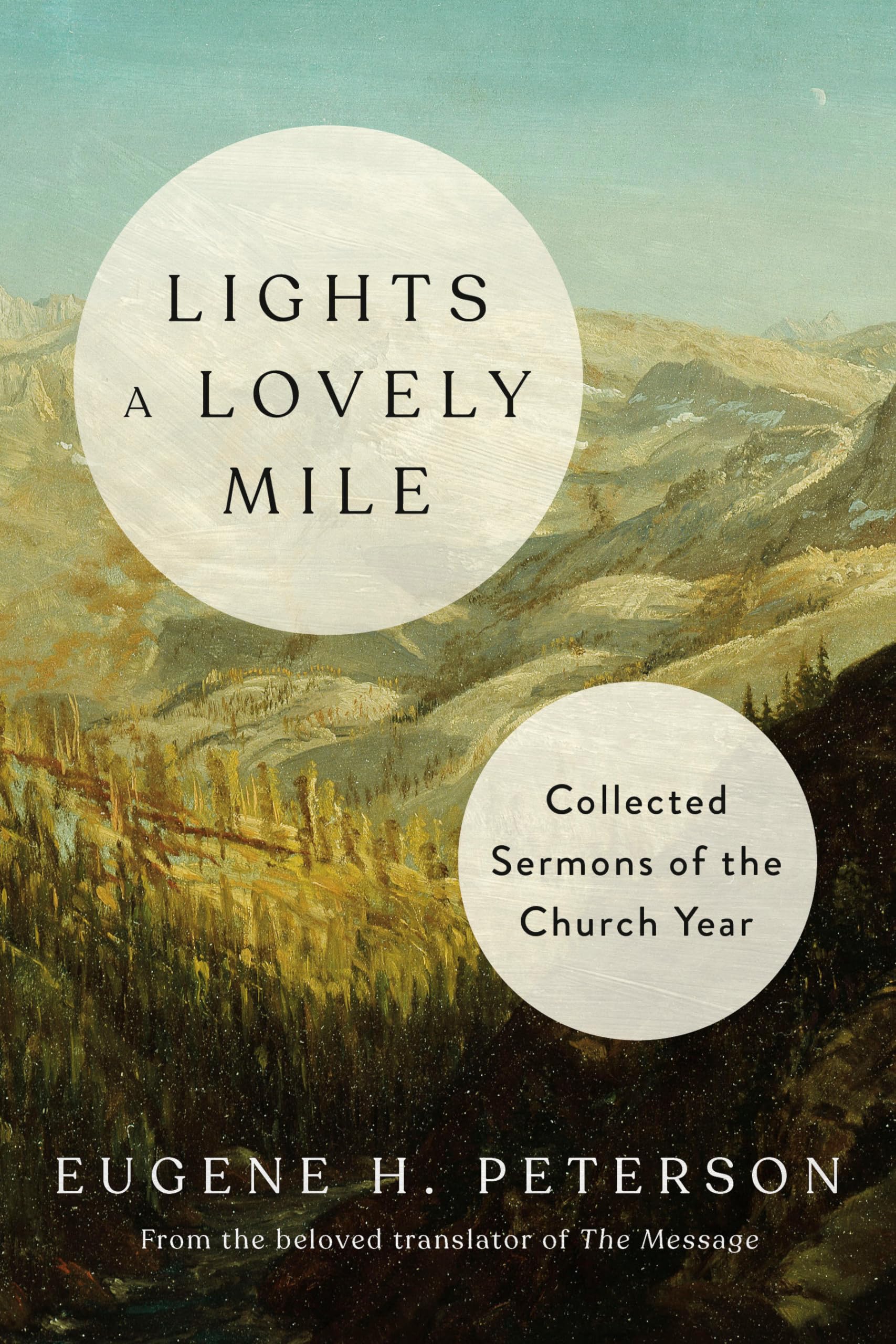 Lights a Lovely Mile: Collected Sermons of the Church Year 9781601429704
