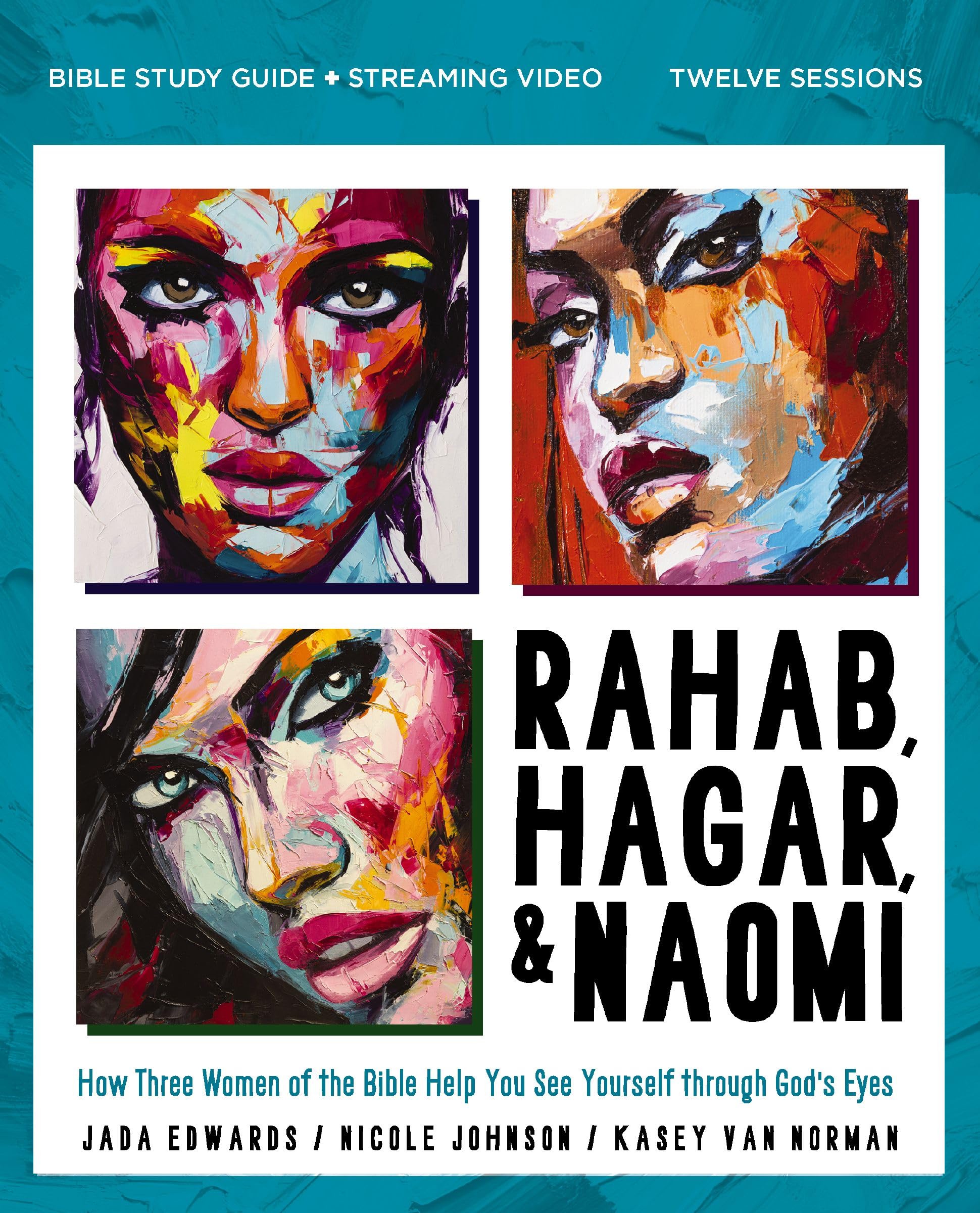 Rahab, Hagar, and Naomi Bible Study Guide plus Streaming Video, Updated Edition 9780310179672