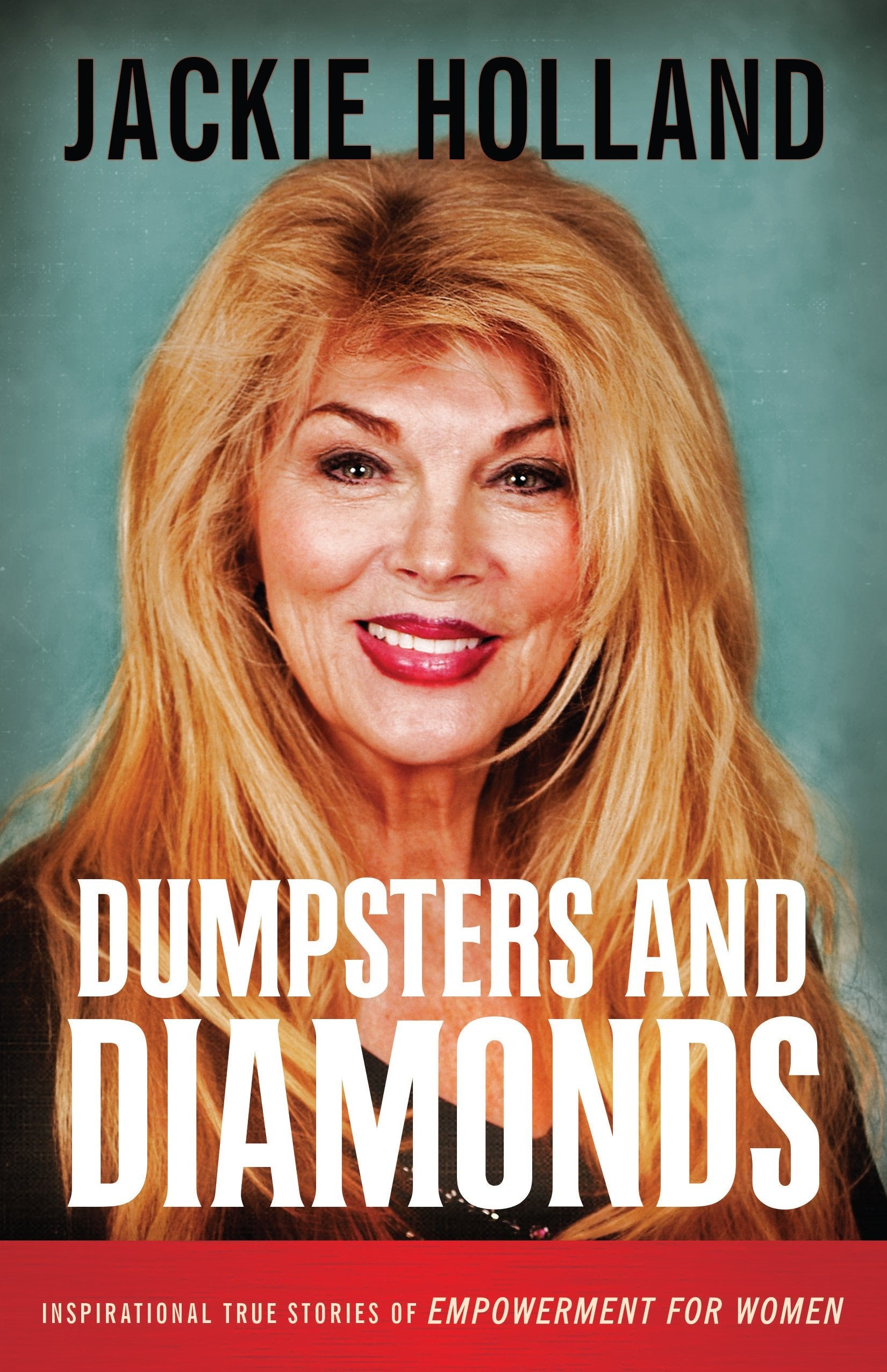 Dumpsters And Diamonds: Inspirational True Stories Of Empowerment For Women 9781610361958