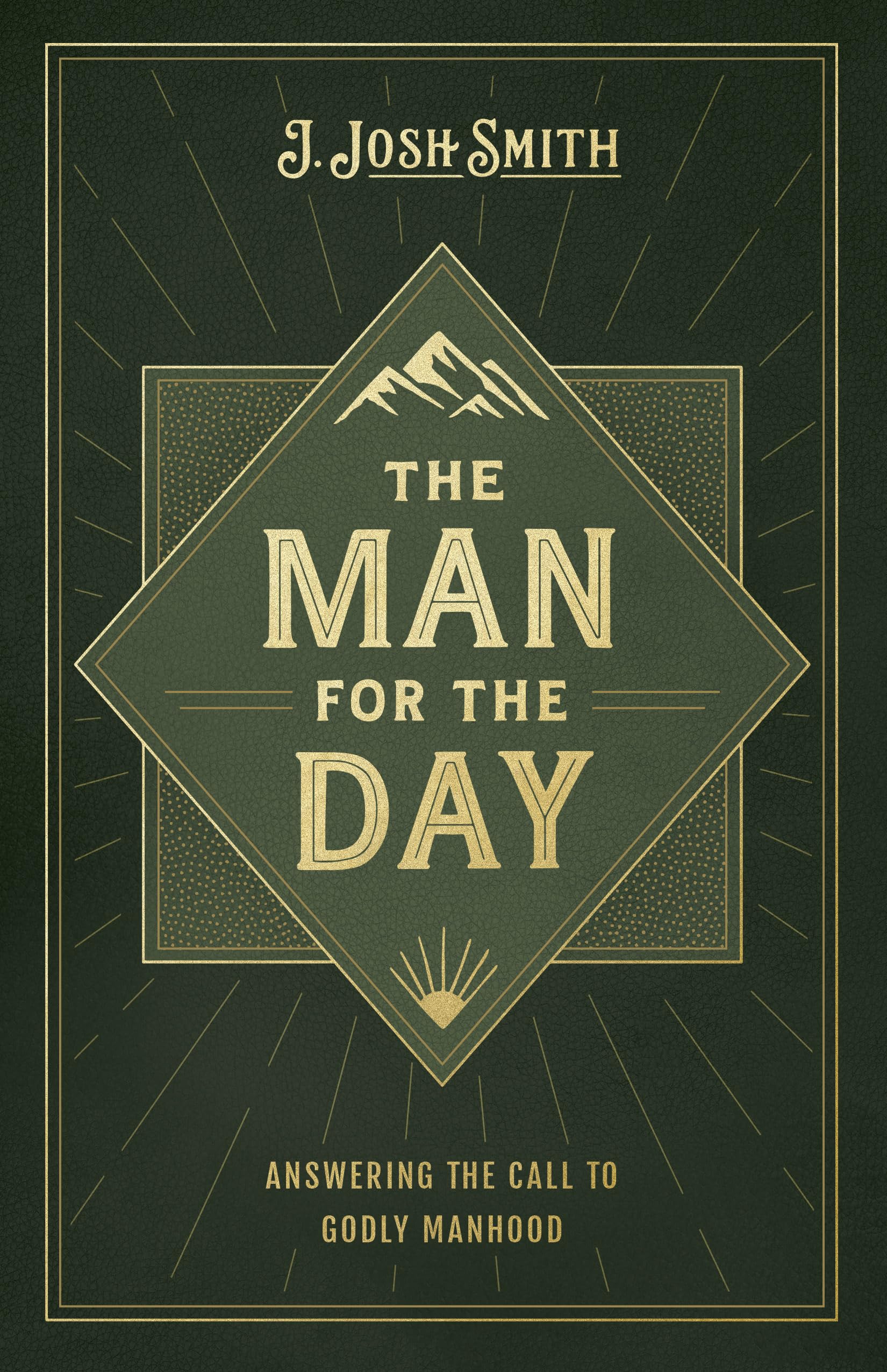 The Man for the Day: Answering the Call to Godly Manhood 9798384519607