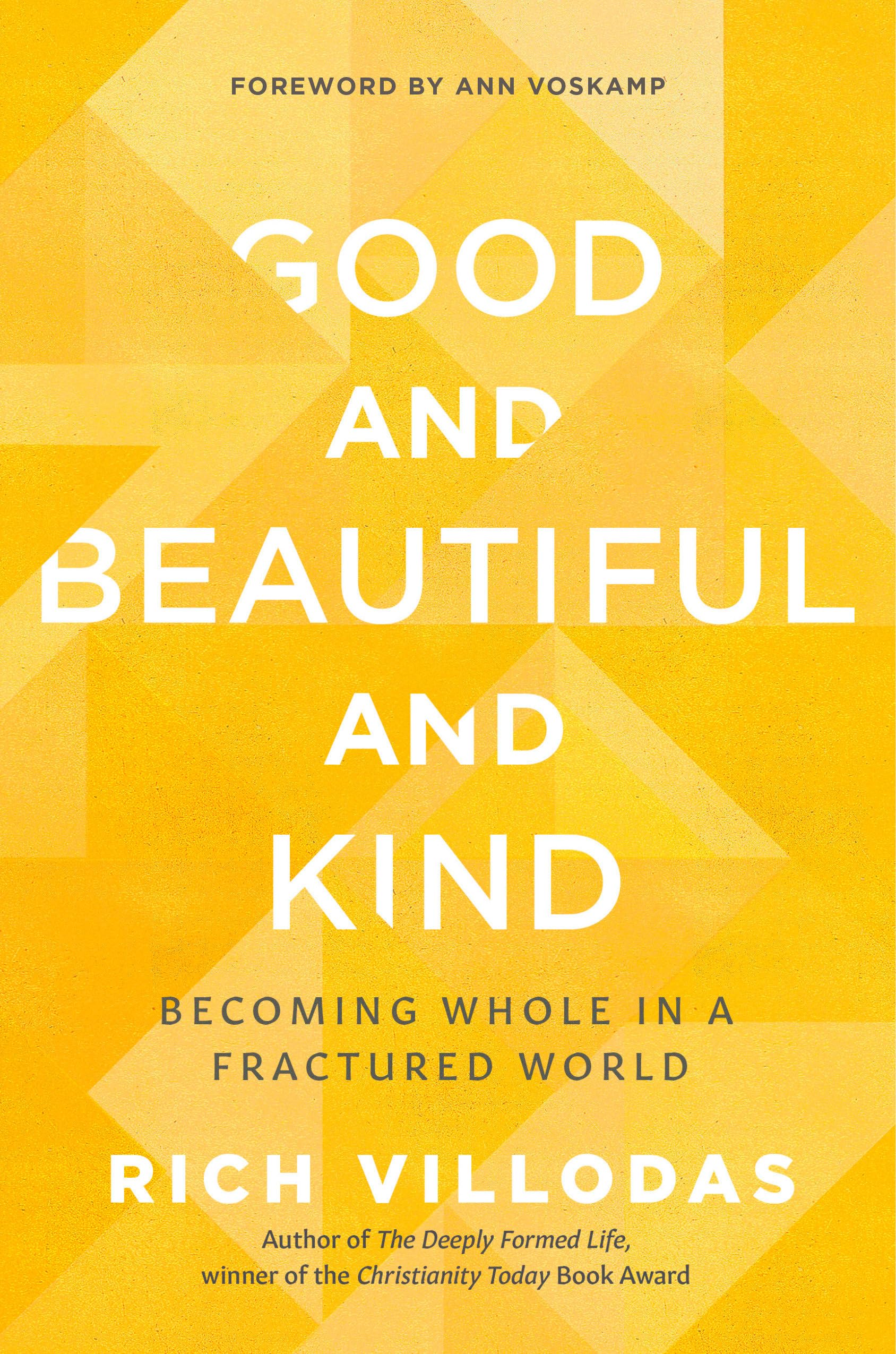 Good and Beautiful and Kind: Becoming Whole in a Fractured World 9780525654414